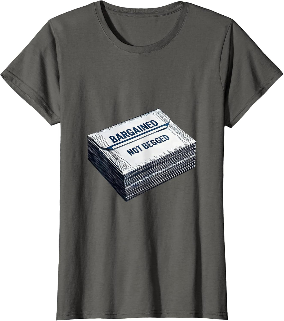 Women's Bargained, Not Begged Union Strong Labor Day Worker Pride T-Shirt - Asphalt Grey