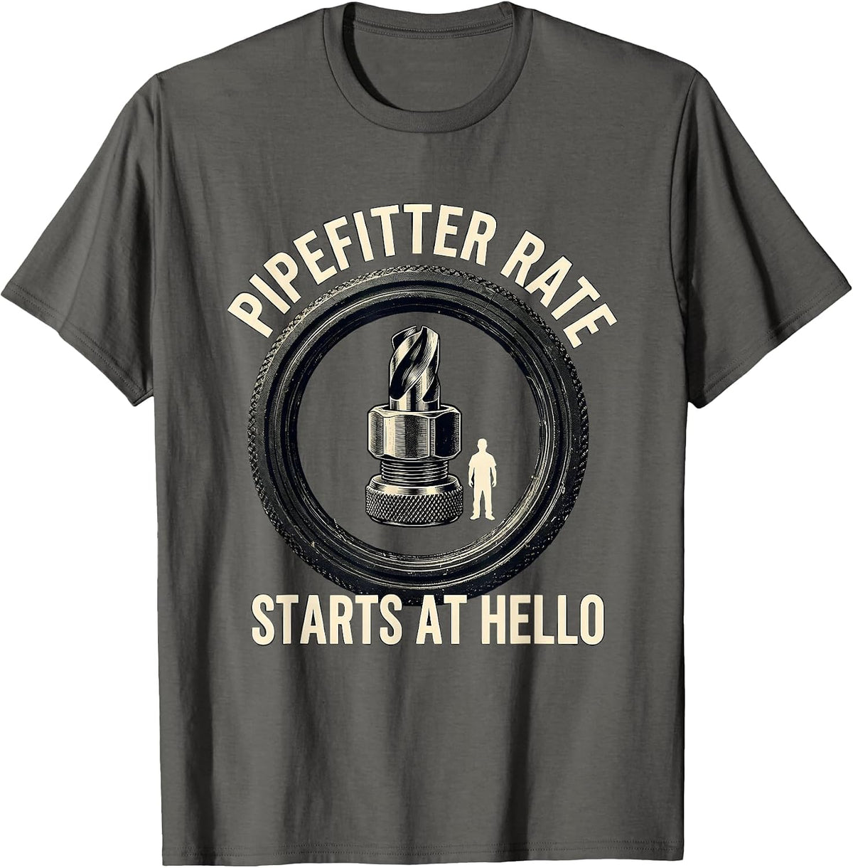 Men's Pipefitter Rate Starts At Hello Funny Pipefitter Sarcastic T-Shirt - Asphalt Grey
