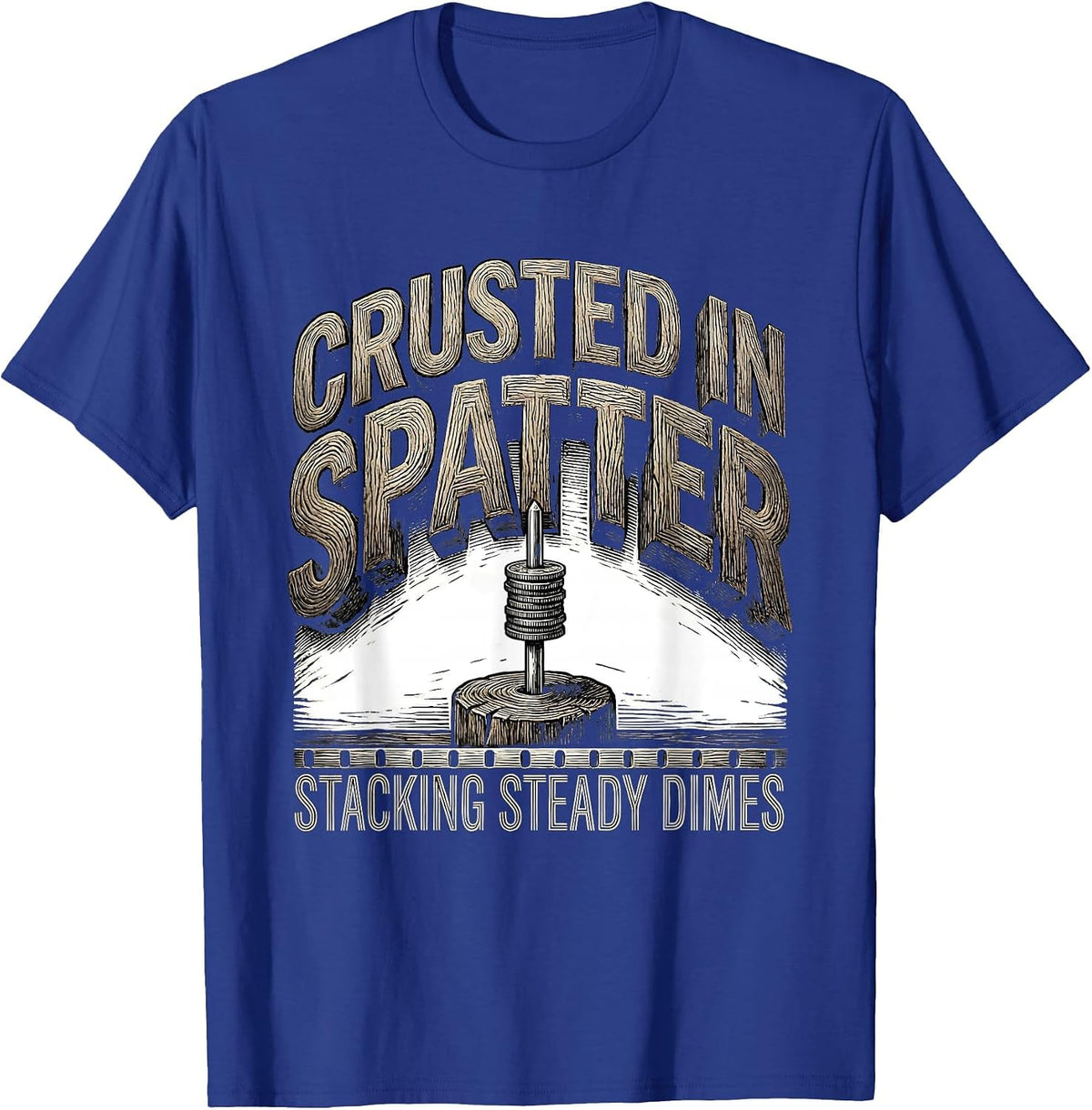 Crusted In Spatter, Stacking Steady Dimes Welder T-Shirt - Royal Blue