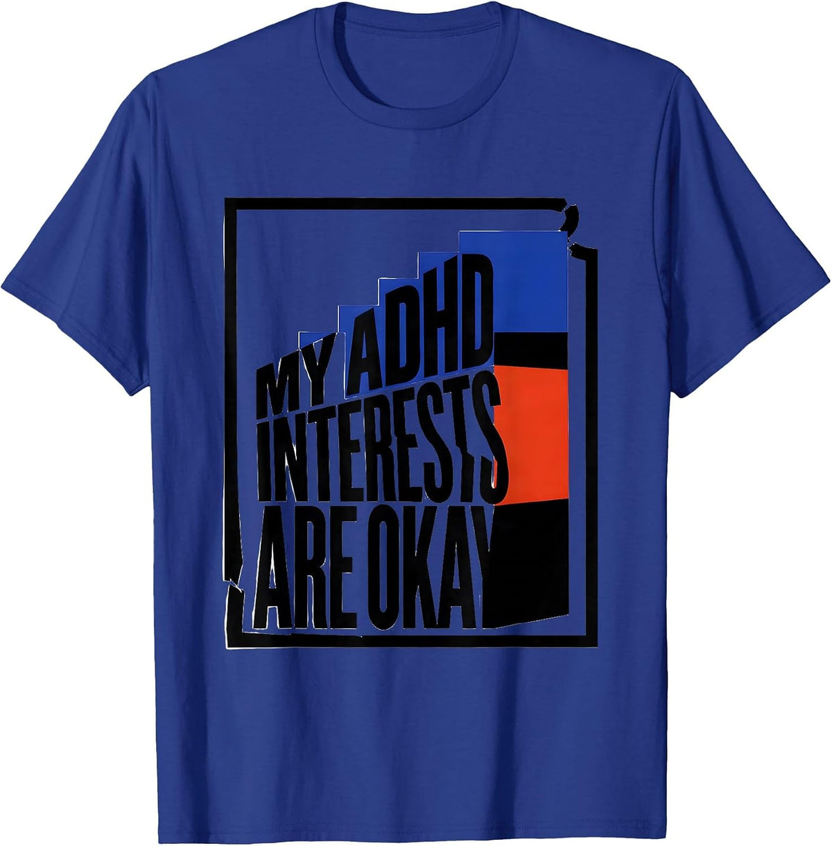 My ADHD Interests Are Okay Geometric Neurodivergent T-Shirt - Royal Blue