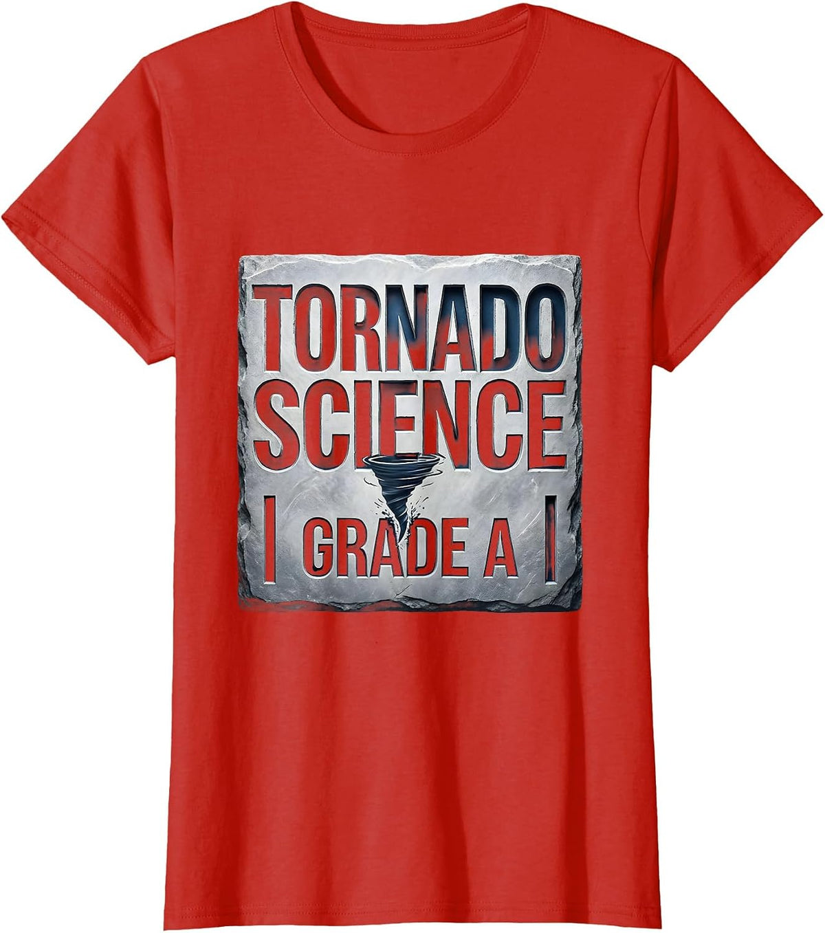 Tornado Science Grade A Funny Storm Chaser Meteorology Humor T-Shirt - Red