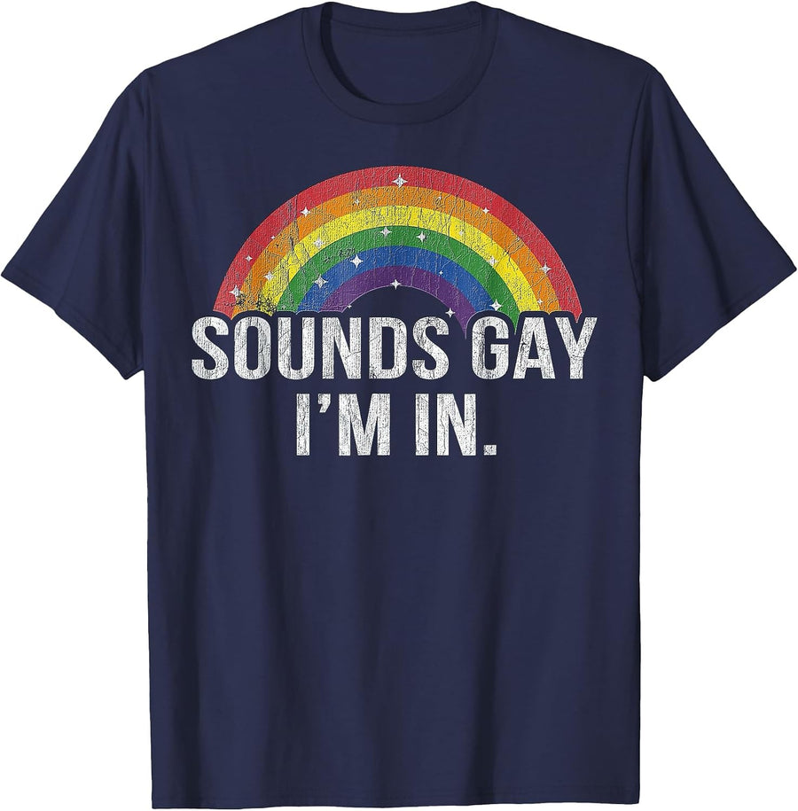 Sounds Gay I'm in with Rainbow Flag for Pride Month LGBT T-Shirt - Navy Blue