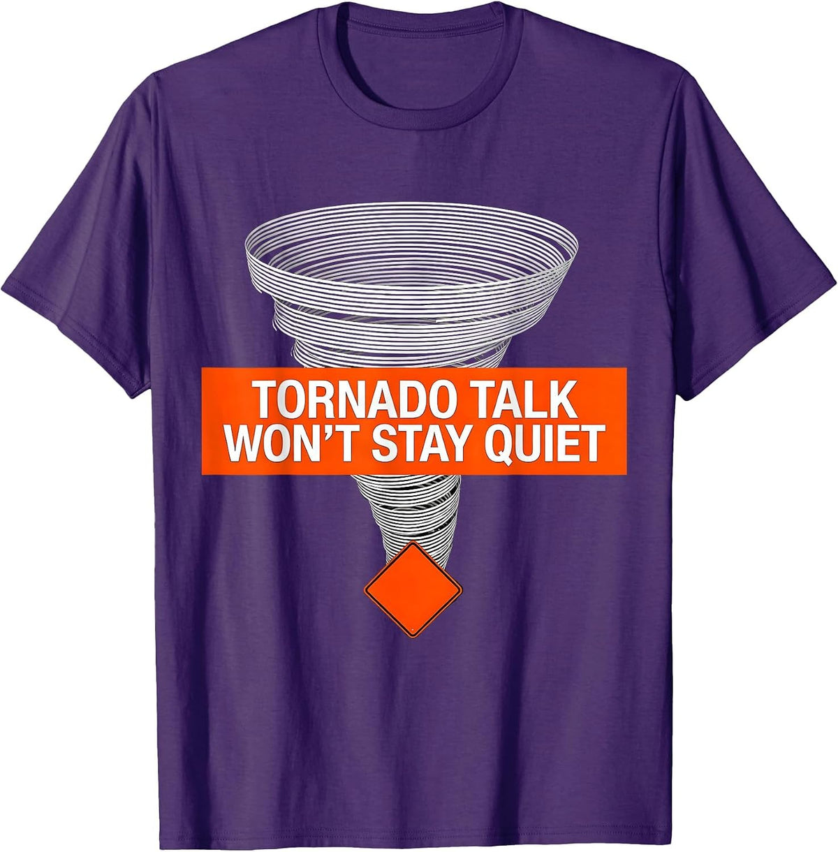 Tornado Talk Won't Stay Quiet Funny Storm Chaser Meteorology T-Shirt - Purple