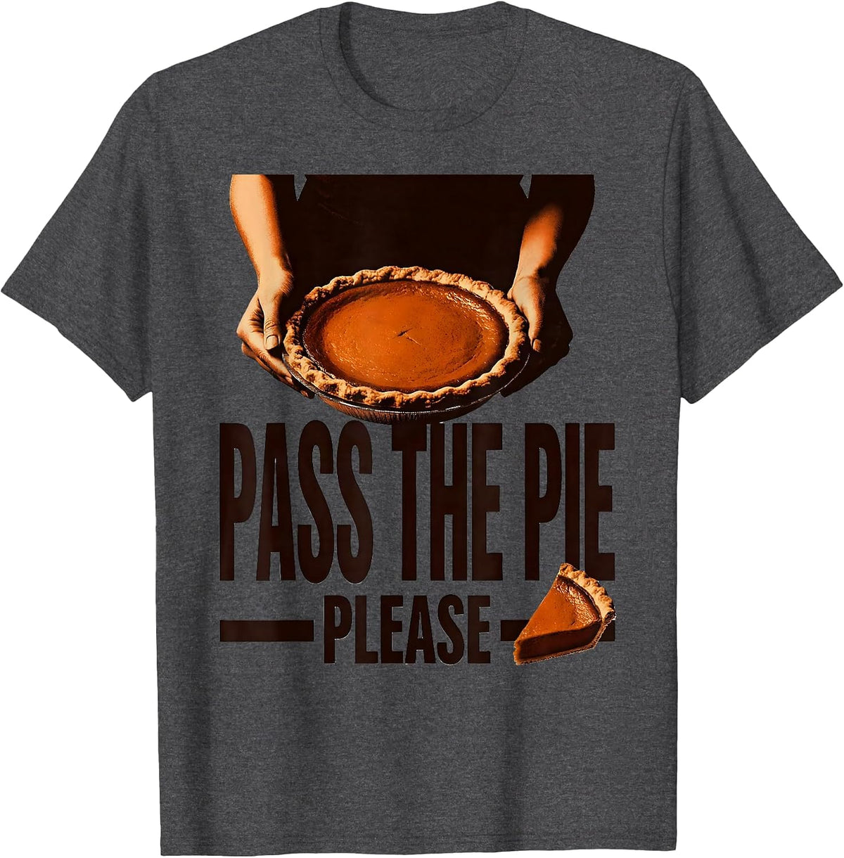 Men's Pass the Pie Please Thanksgiving Design T-Shirt - Dark Heather Grey
