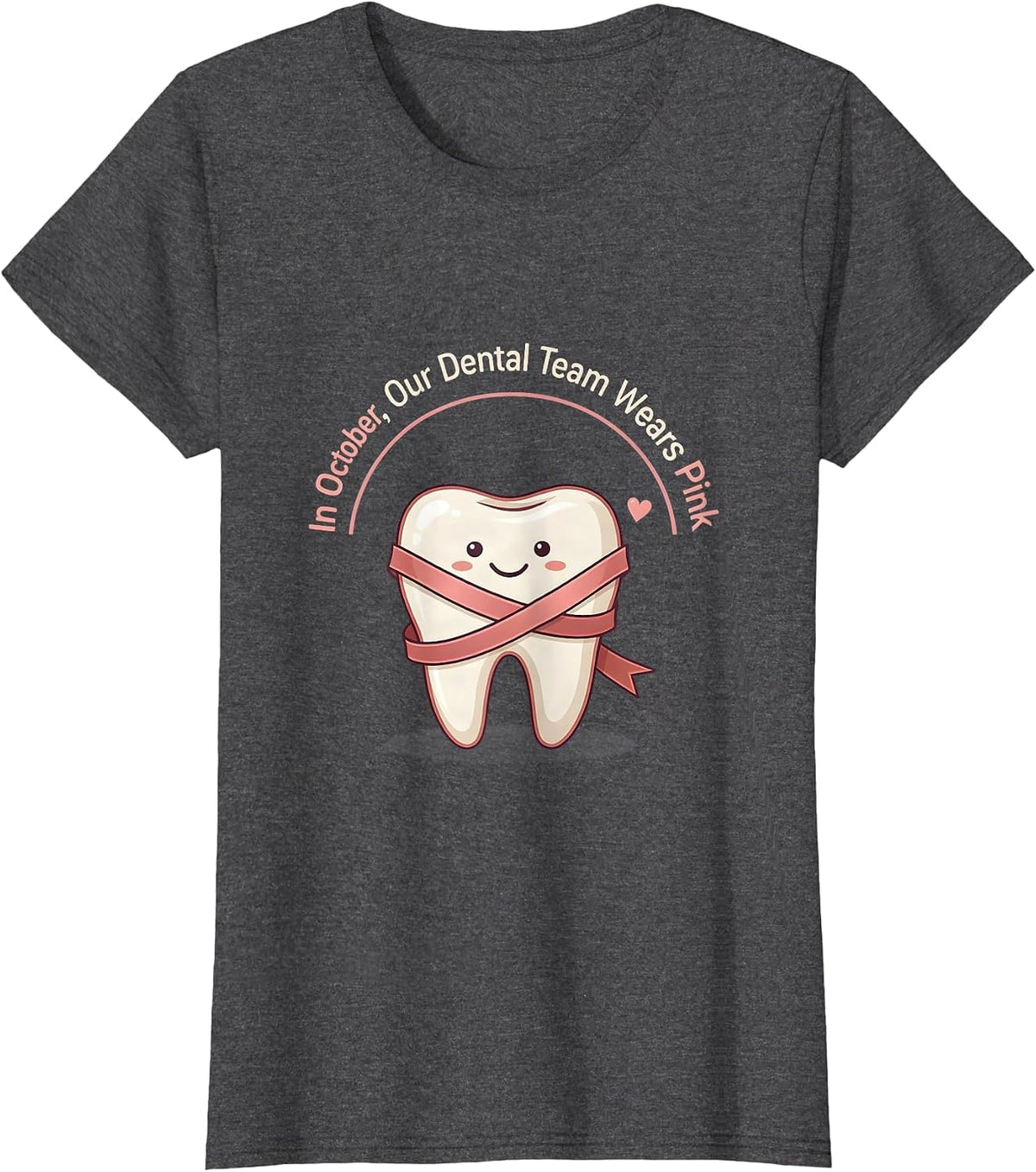 Women's In October, Our Dental Team Wears Pink Cute Dental Breast T-Shirt - Dark Heather Grey
