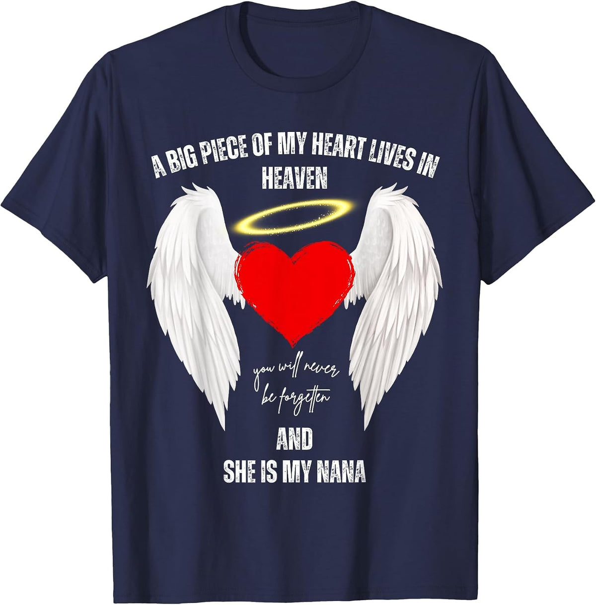 A Big Piece of My Heart Lives in Heaven she is My Nana Angel T-Shirt - Navy Blue
