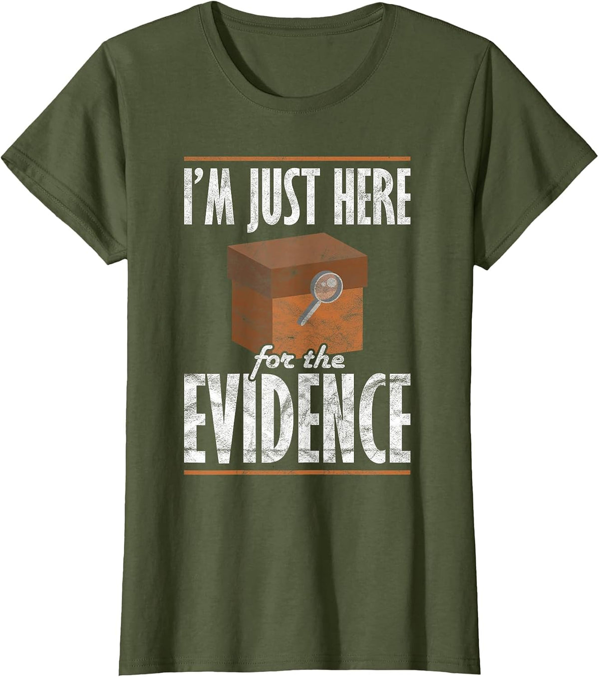 Forensics I'm Just Here for The Evidence T-Shirt - Olive Green