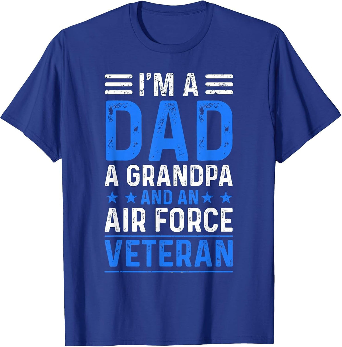 I’m A Dad Grandpa Air Force Veteran Distressed T-Shirt - Royal Blue