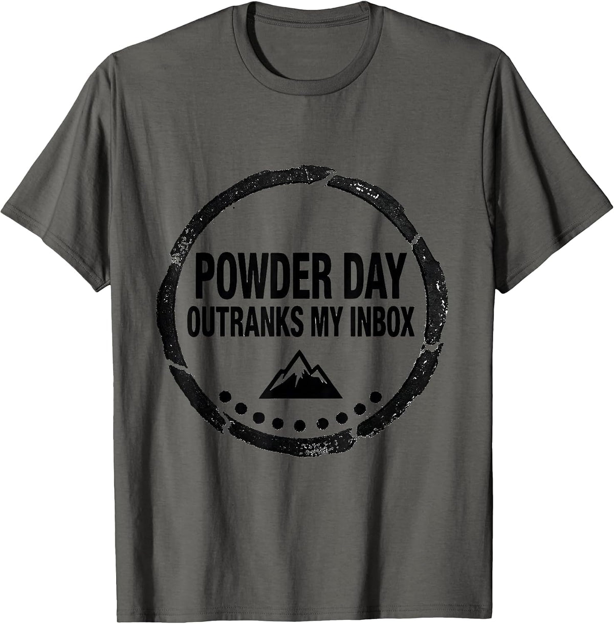 Men's Powder Day Outranks My Inbox Funny Skiing Snowboarder Gift T-Shirt - Asphalt Grey