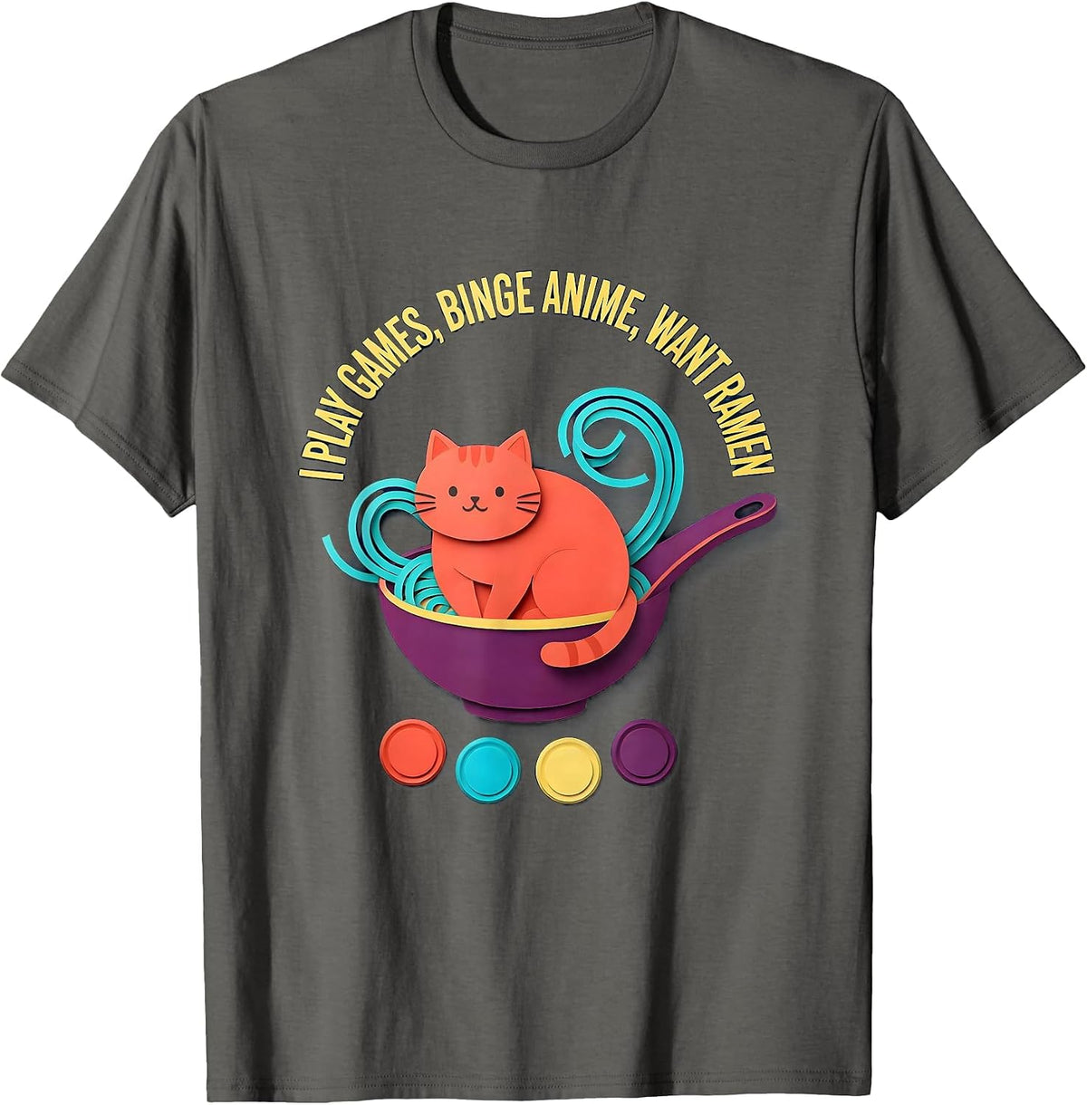 I Play Games, Binge Anime, Want Ramen Kawaii Cat Anime Gamer T-Shirt - Asphalt Grey