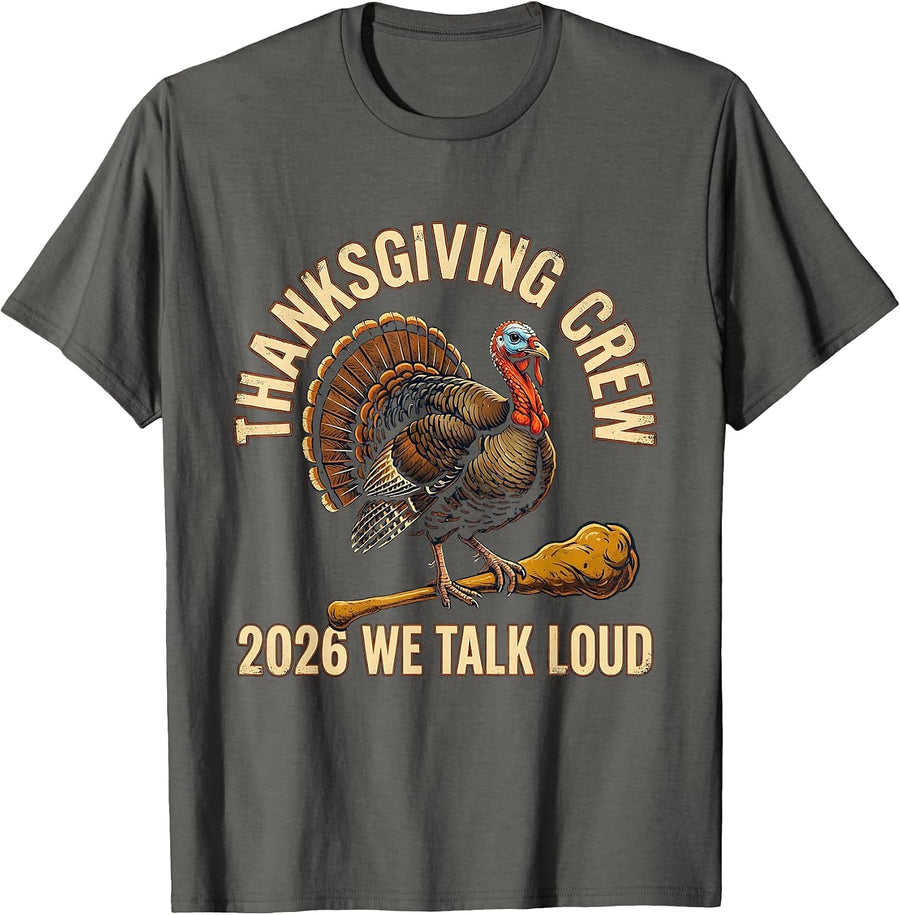 Thanksgiving Crew 2026 We Talk Loud Vintage Family Humor T-Shirt - Asphalt Grey