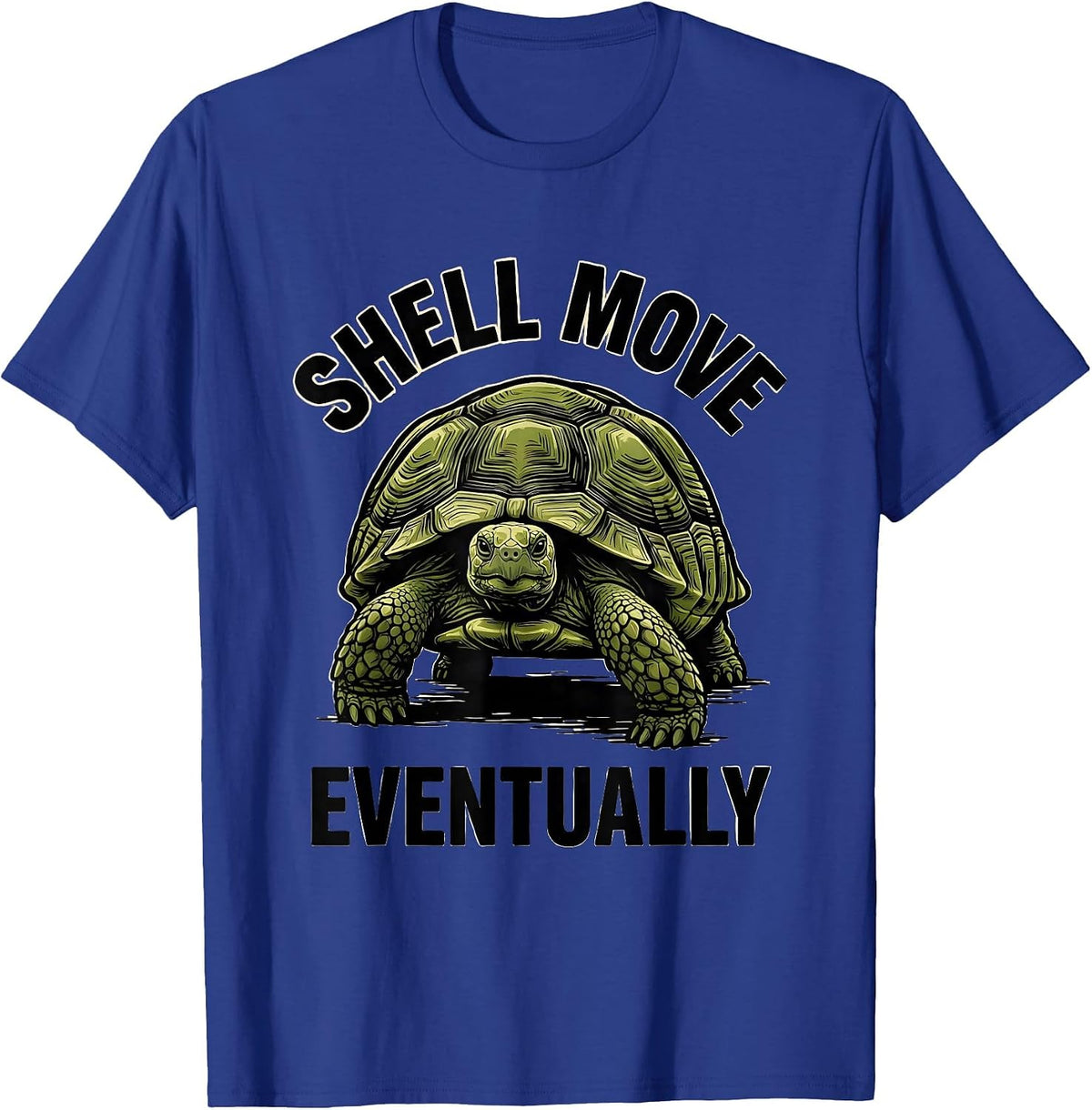 Shell Move Eventually Funny Turtle Lover Tortoise Humor T-Shirt - Royal Blue