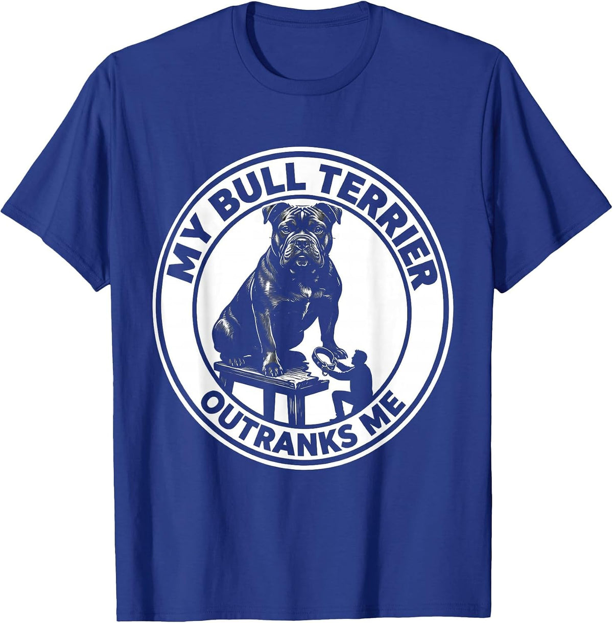 Men's My Bull Terrier Outranks Me Funny Dog Lover Breed Humor T-Shirt - Royal Blue