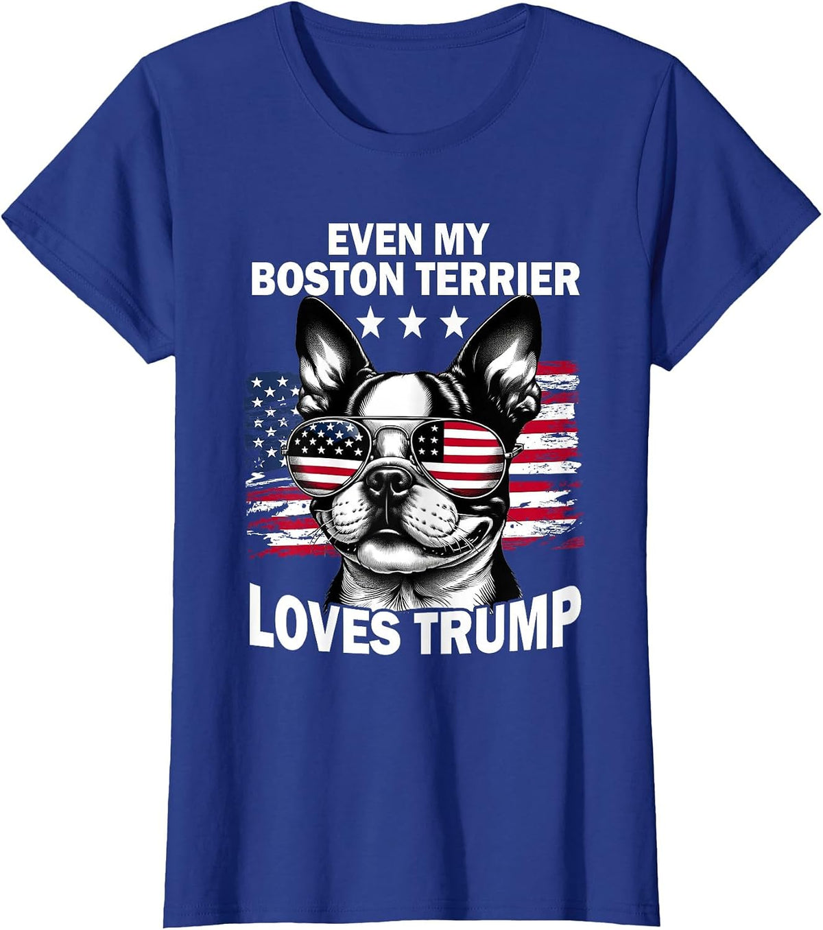 Even My Boston Terrier Loves Trump Trump Supporter Dog Lover T-Shirt - Royal Blue