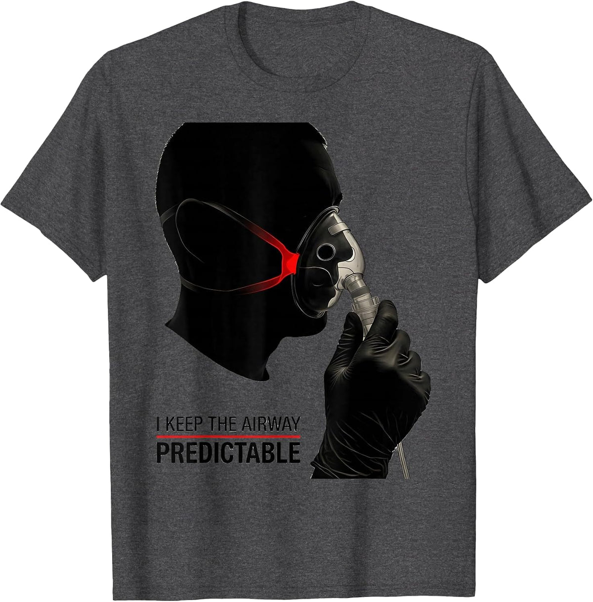 Men's I Keep The Airway Predictable Funny Respiratory Therapist RT T-Shirt - Dark Heather Grey