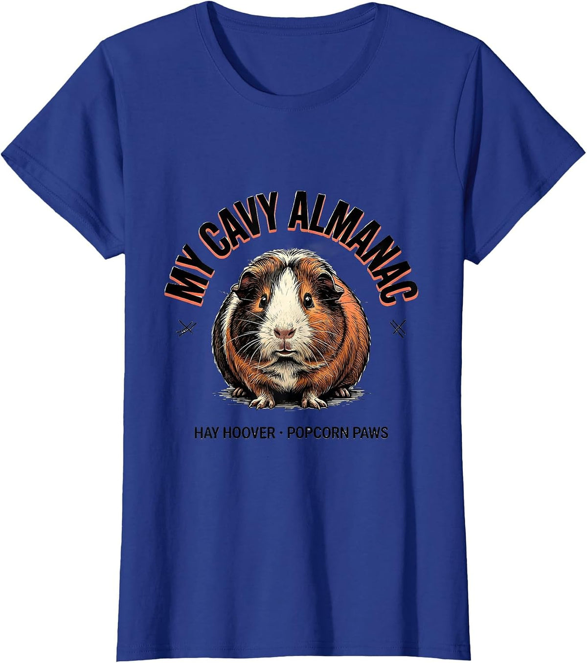 Women's My Cavy Almanac Hay Hoover Popcorn Paws Funny Cavy Lover T-Shirt - Royal Blue