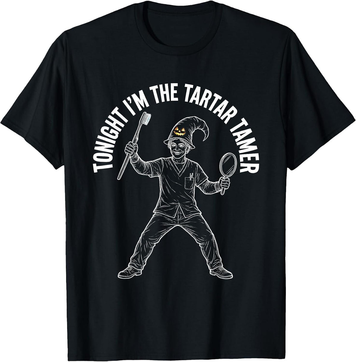 Men's Tonight I'm The Tartar Tamer Funny Dental Halloween Costume T-Shirt - Black