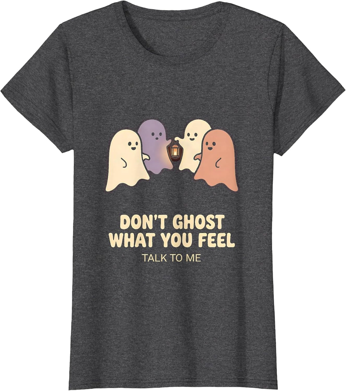 Women's Don't Ghost What You Feel Talk To Me Halloween Mental Health T-Shirt - Dark Heather Grey