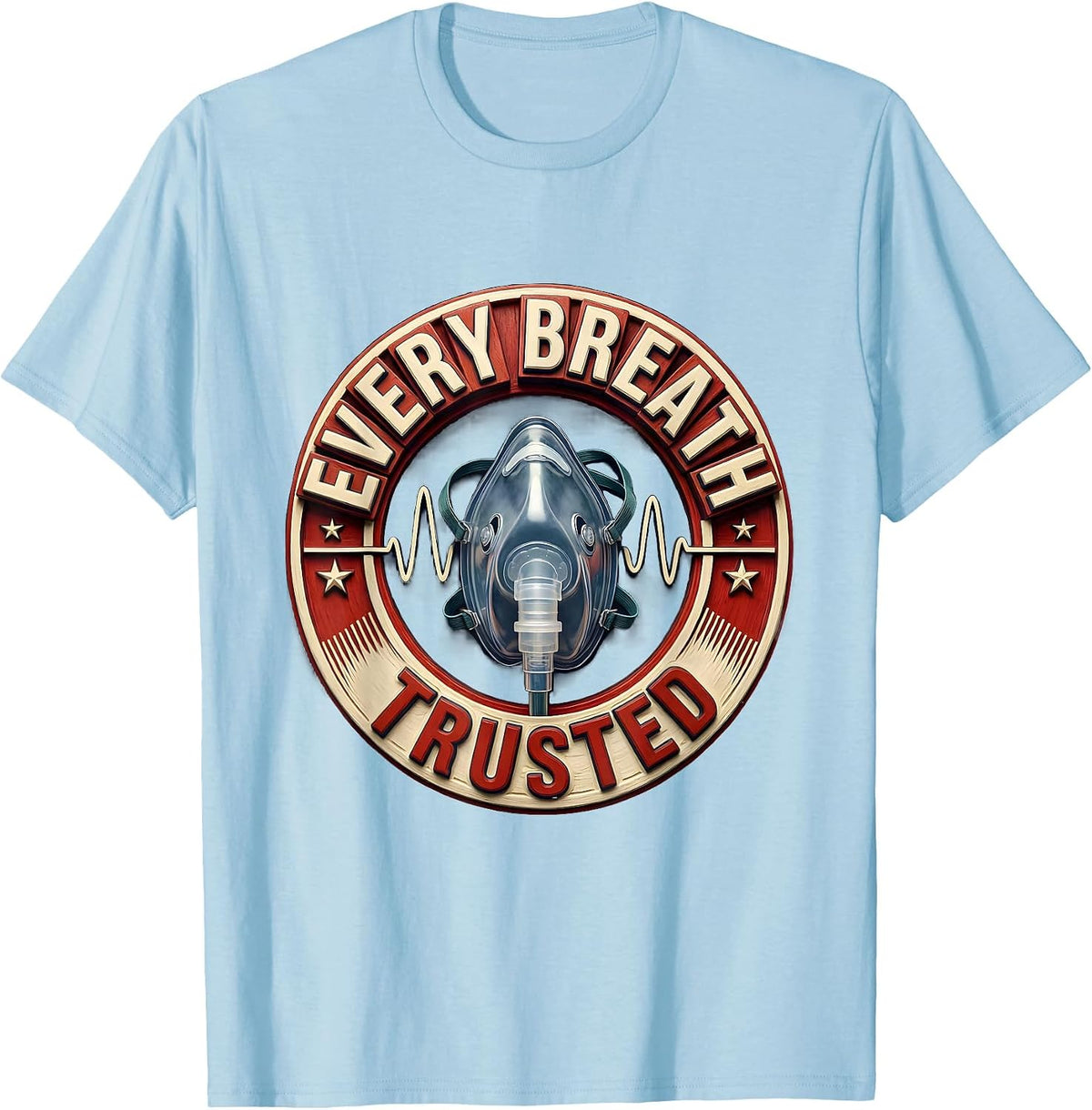Men's Every Breath Trusted Respiratory Therapist RT Care Week T-Shirt - Baby Blue