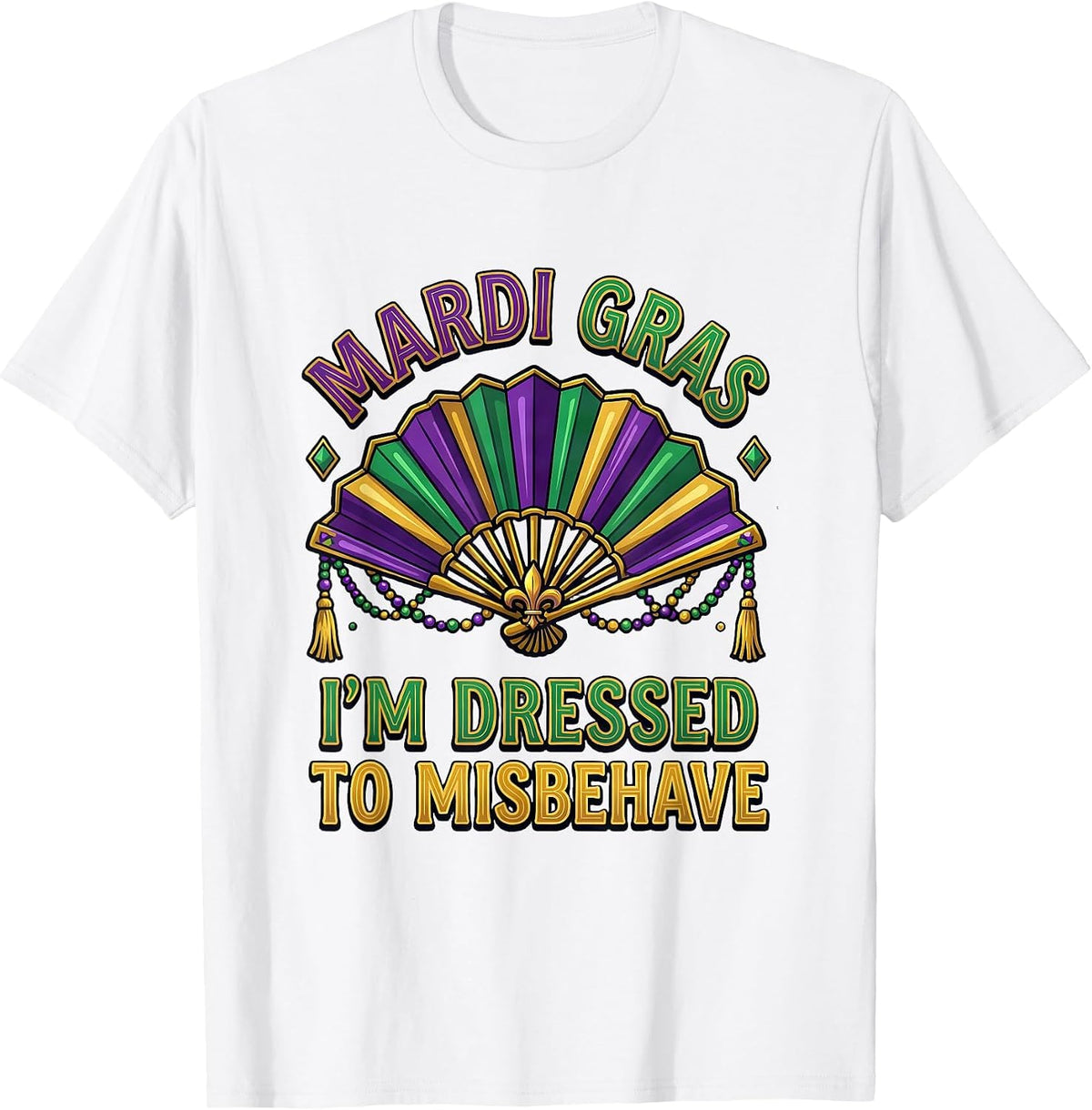 Men's Mardi Gras, I'm Dressed To Misbehave Funny Carnival Party T-Shirt - White