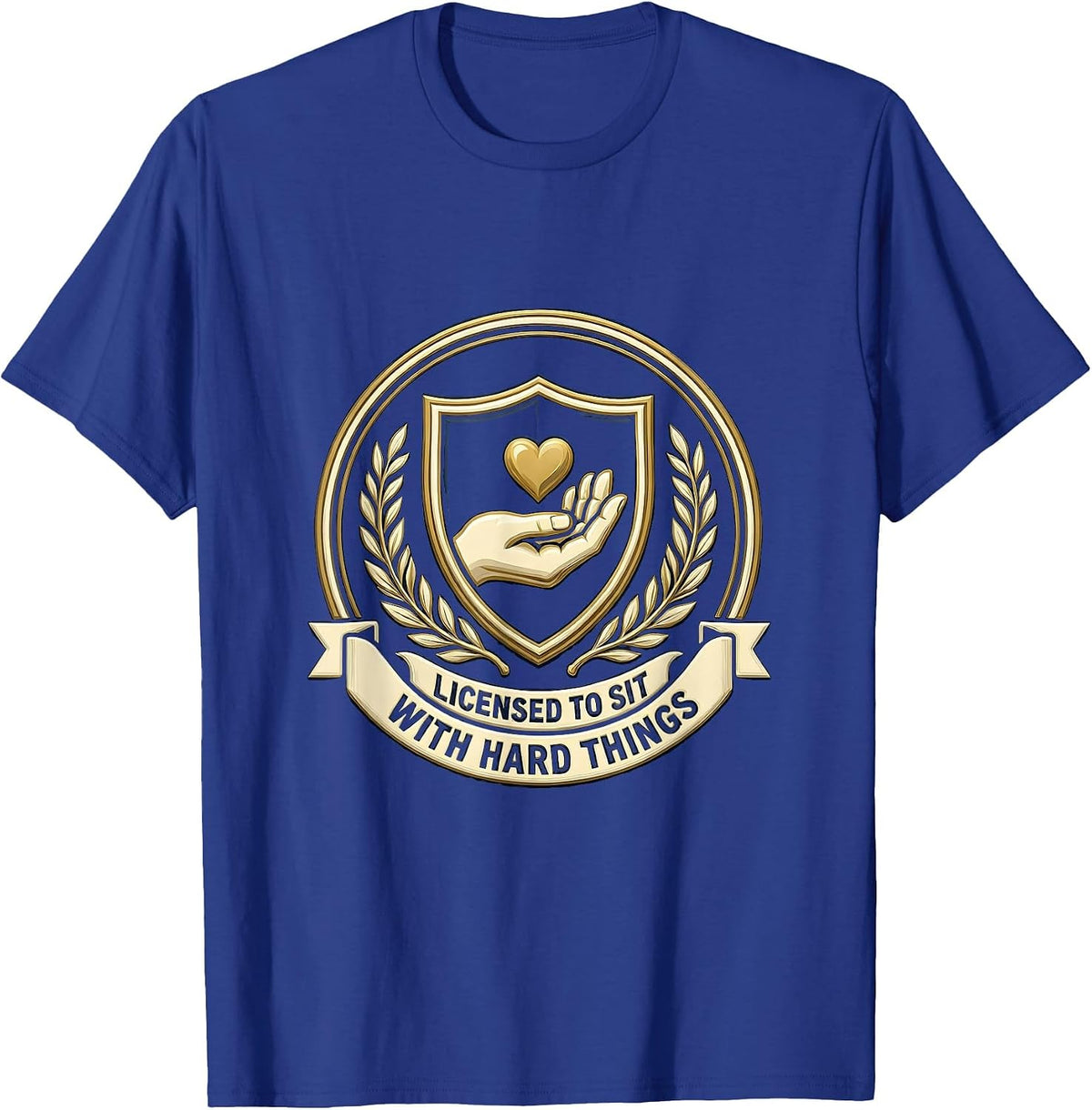 Licensed To Sit With Hard Things Therapist Emblem T-Shirt - Royal Blue
