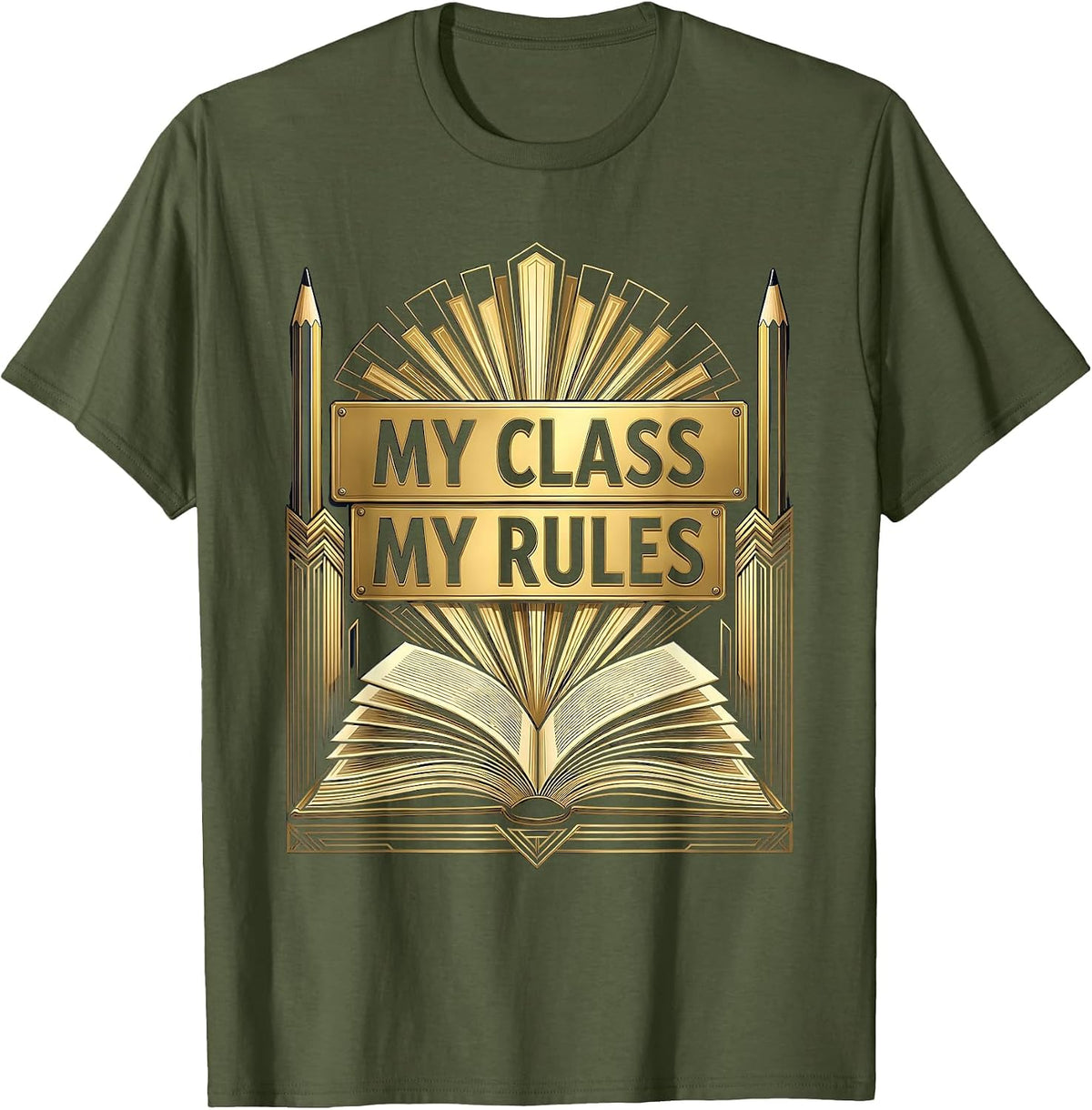 My Class My Rules First Grade Teacher Design T-Shirt - Olive Green