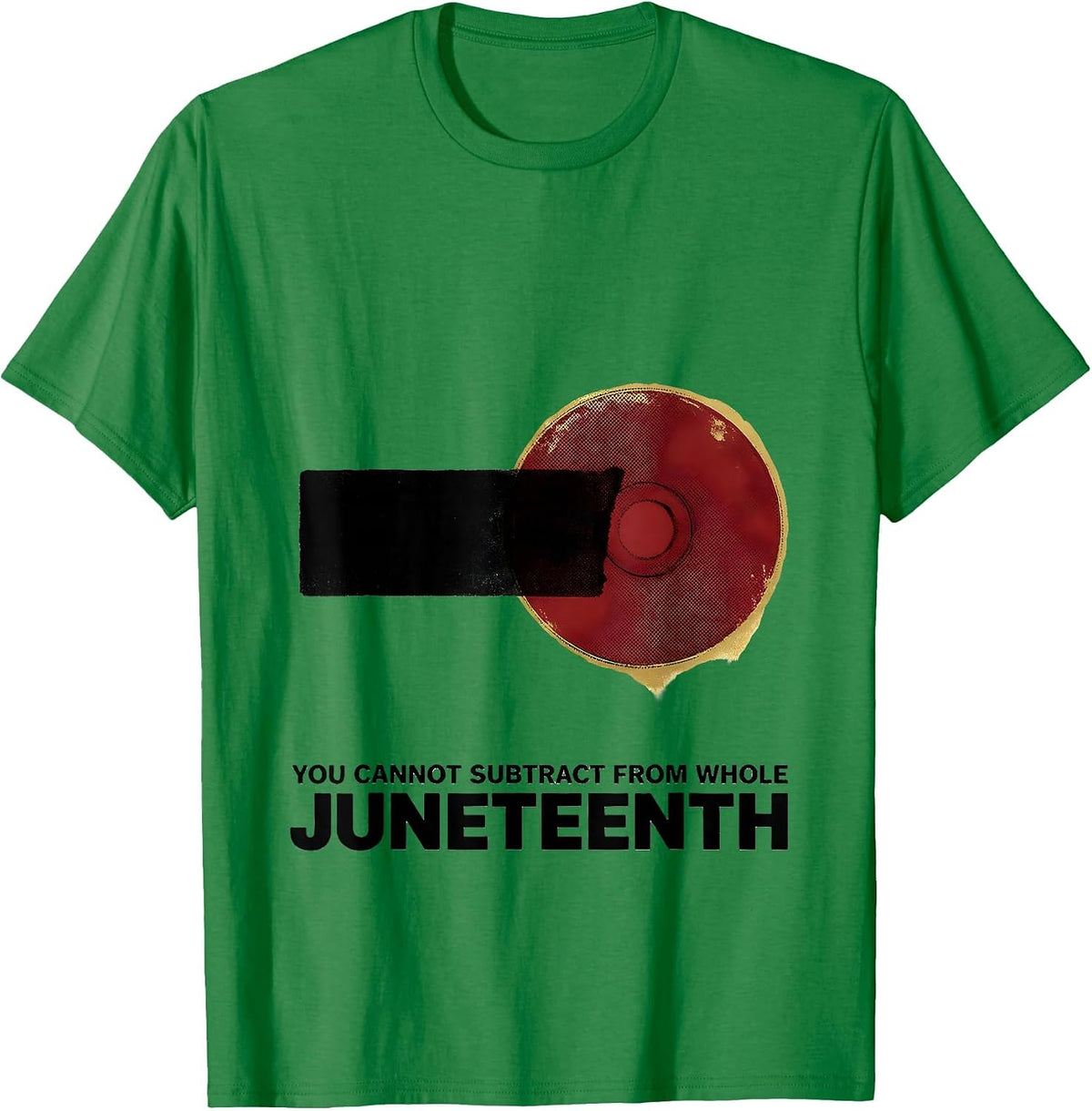 Men's You Cannot Subtract From Whole — Juneteenth Equality T-Shirt - Kelly Green