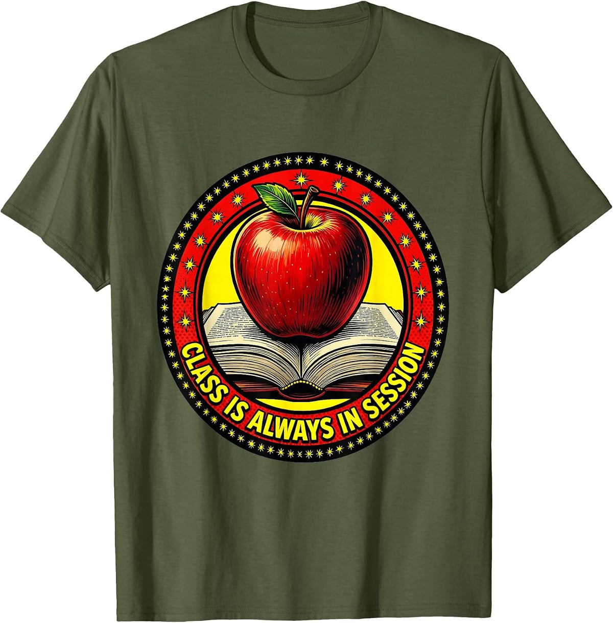 Class Is Always In Session First Grade Teacher T-Shirt - Olive Green