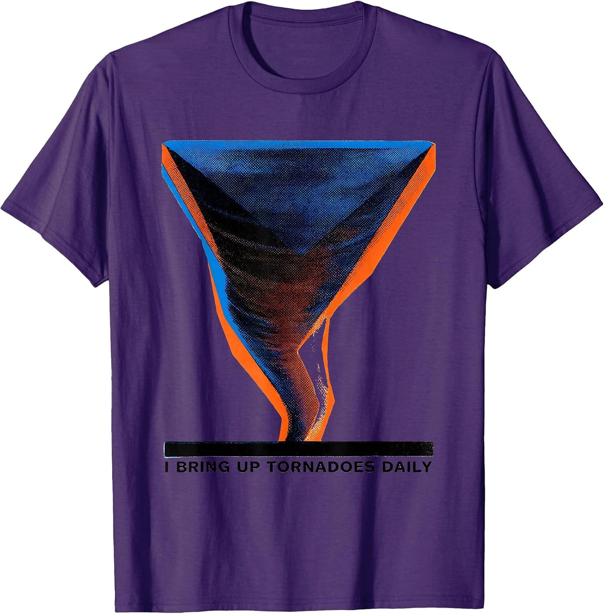I Bring Up Tornadoes Daily Funny Storm Chaser Tornado T-Shirt - Purple