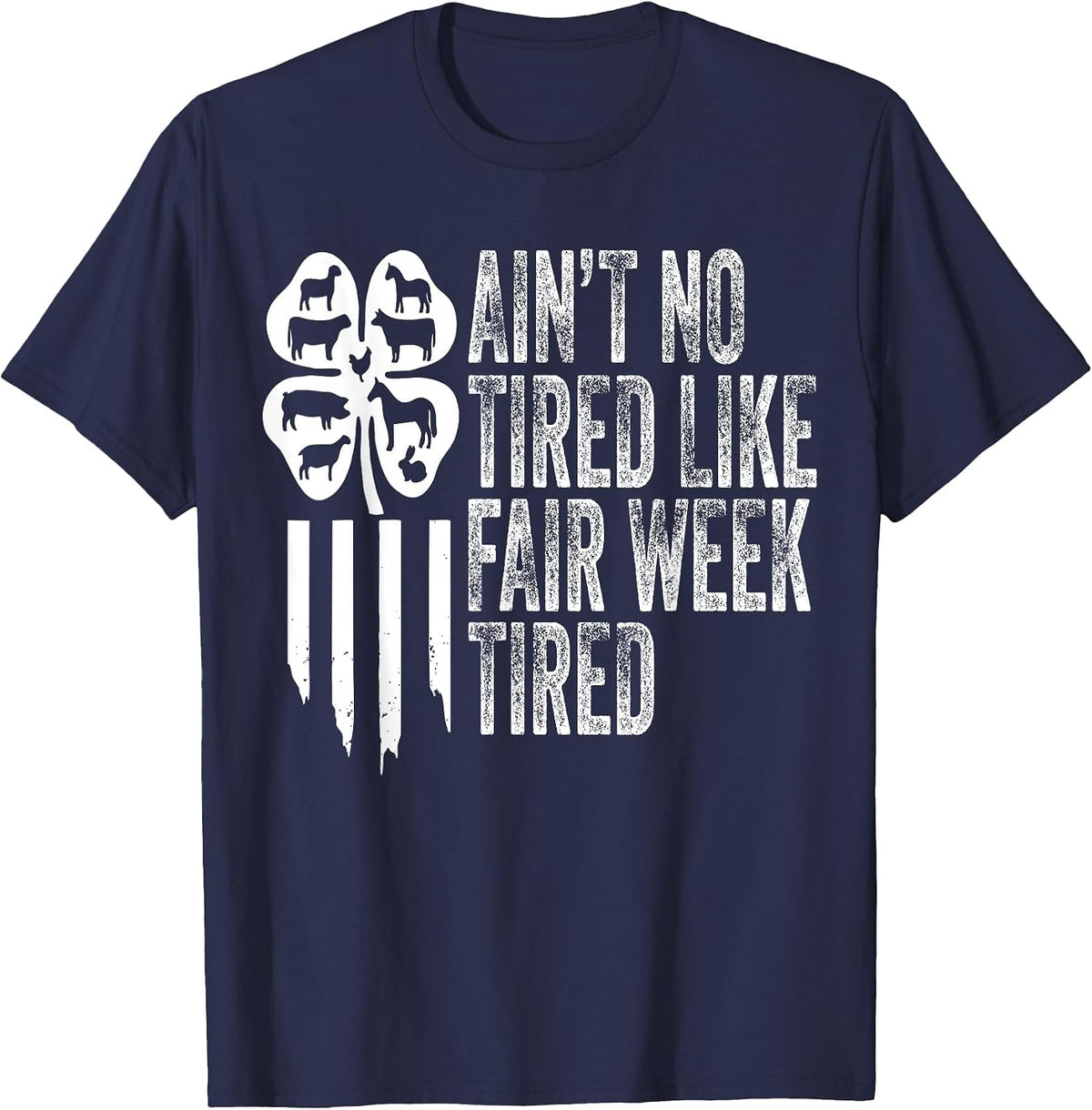Ain't No Tired Like Fair Week Tired County Fair Farm T-Shirt - Navy Blue