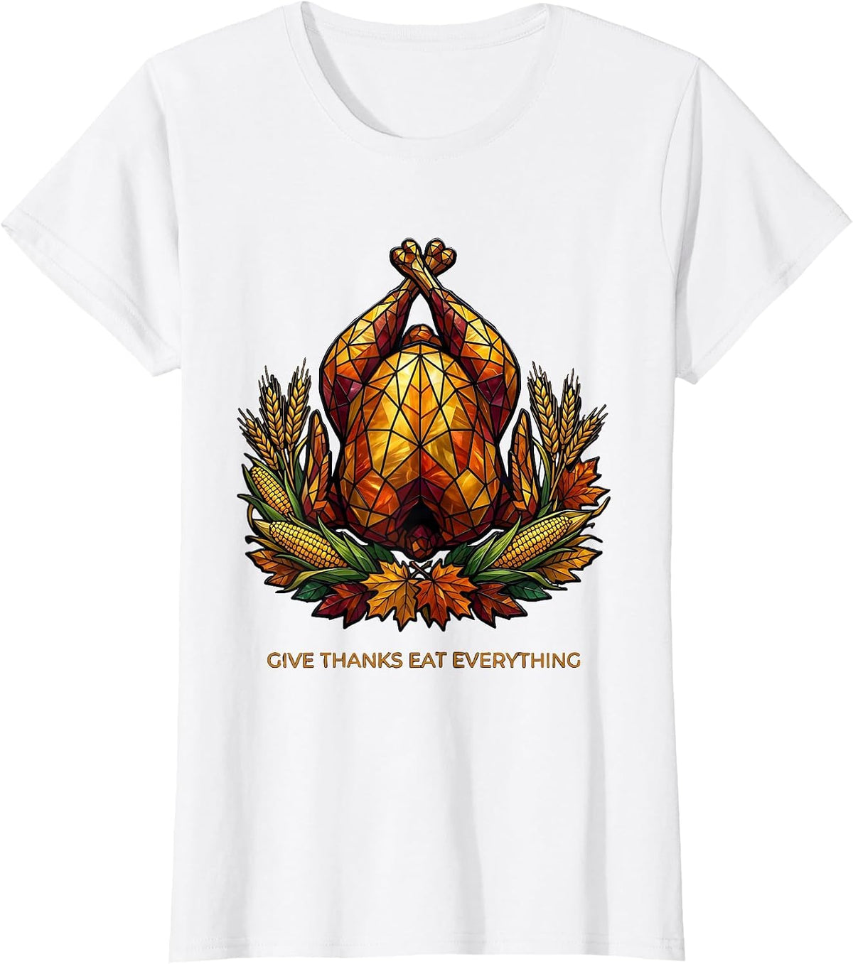 Give Thanks Eat Everything Thanksgiving Design T-Shirt - White