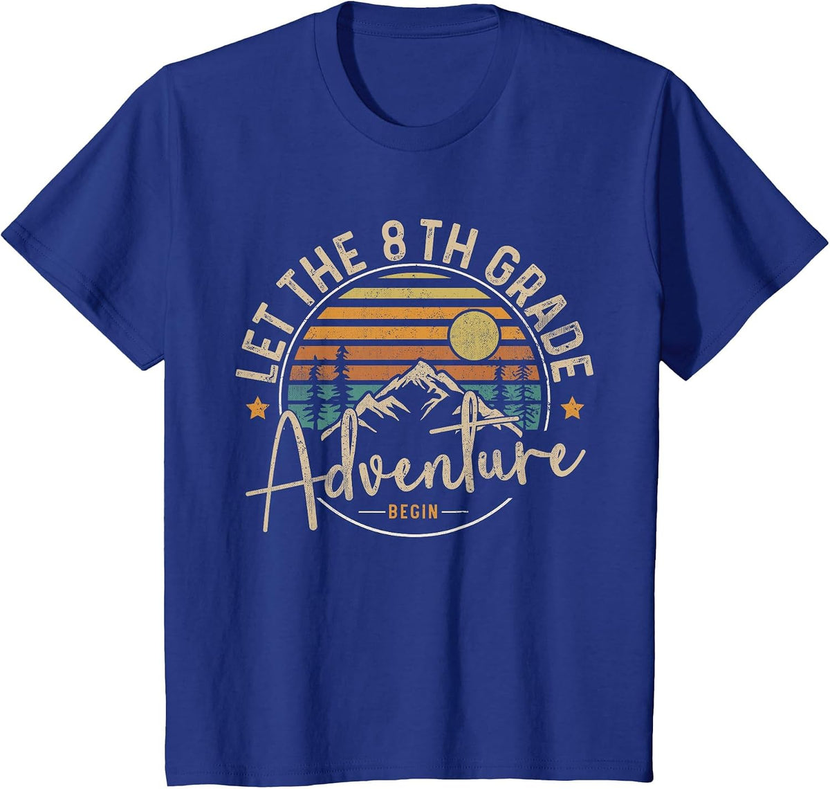 Let The 8th Grade Adventure Begin Eighth Grade Teacher Team T-Shirt - Royal Blue