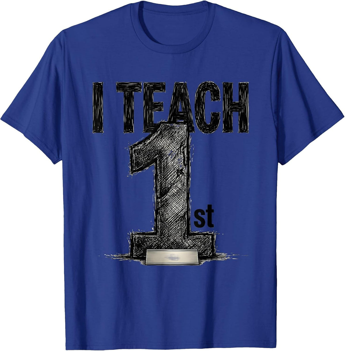 I Teach First Cute First Grade Teacher Back To School T-Shirt - Royal Blue