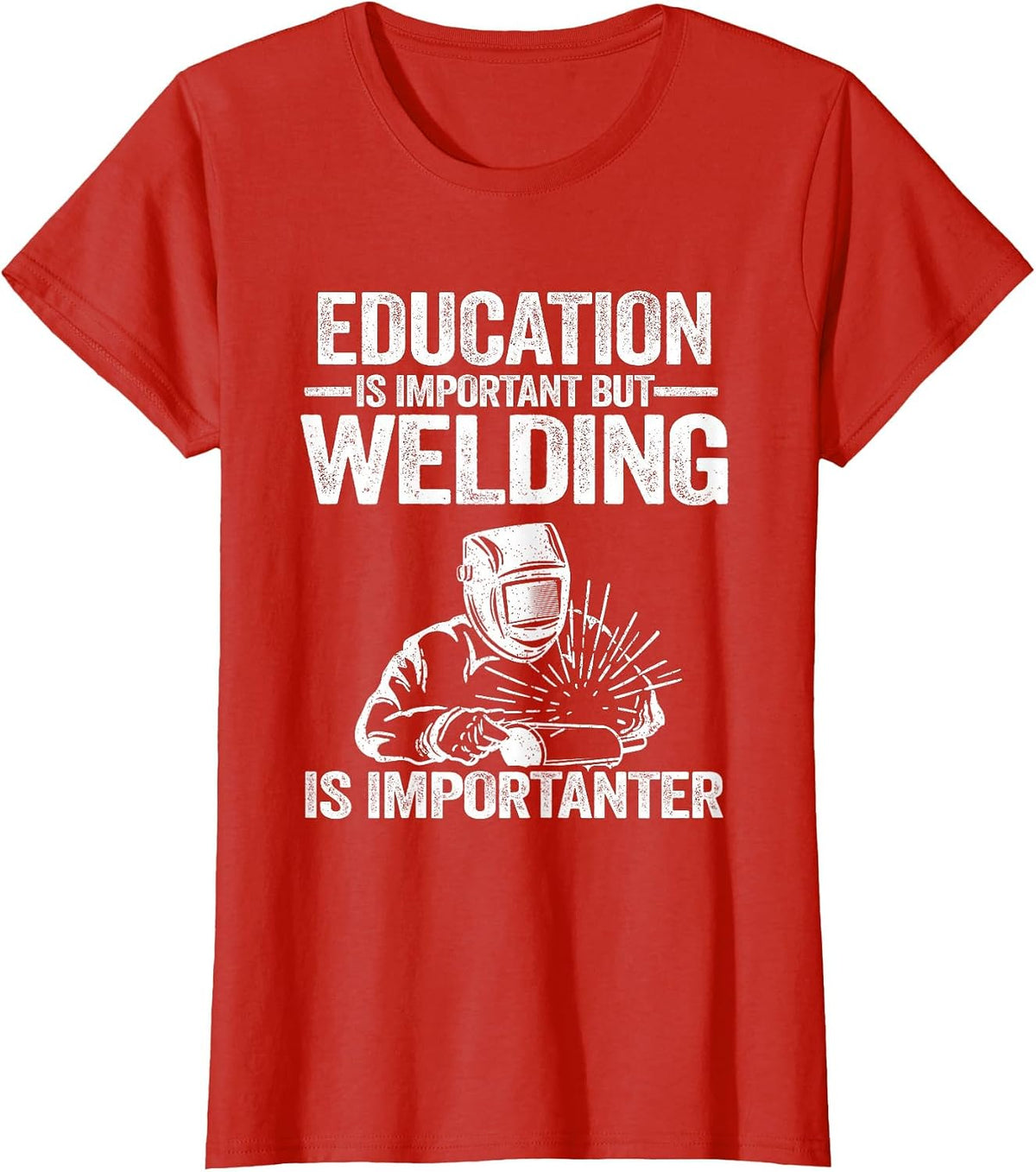 Education is Important But Welding is Importanter Welder T-Shirt - Red