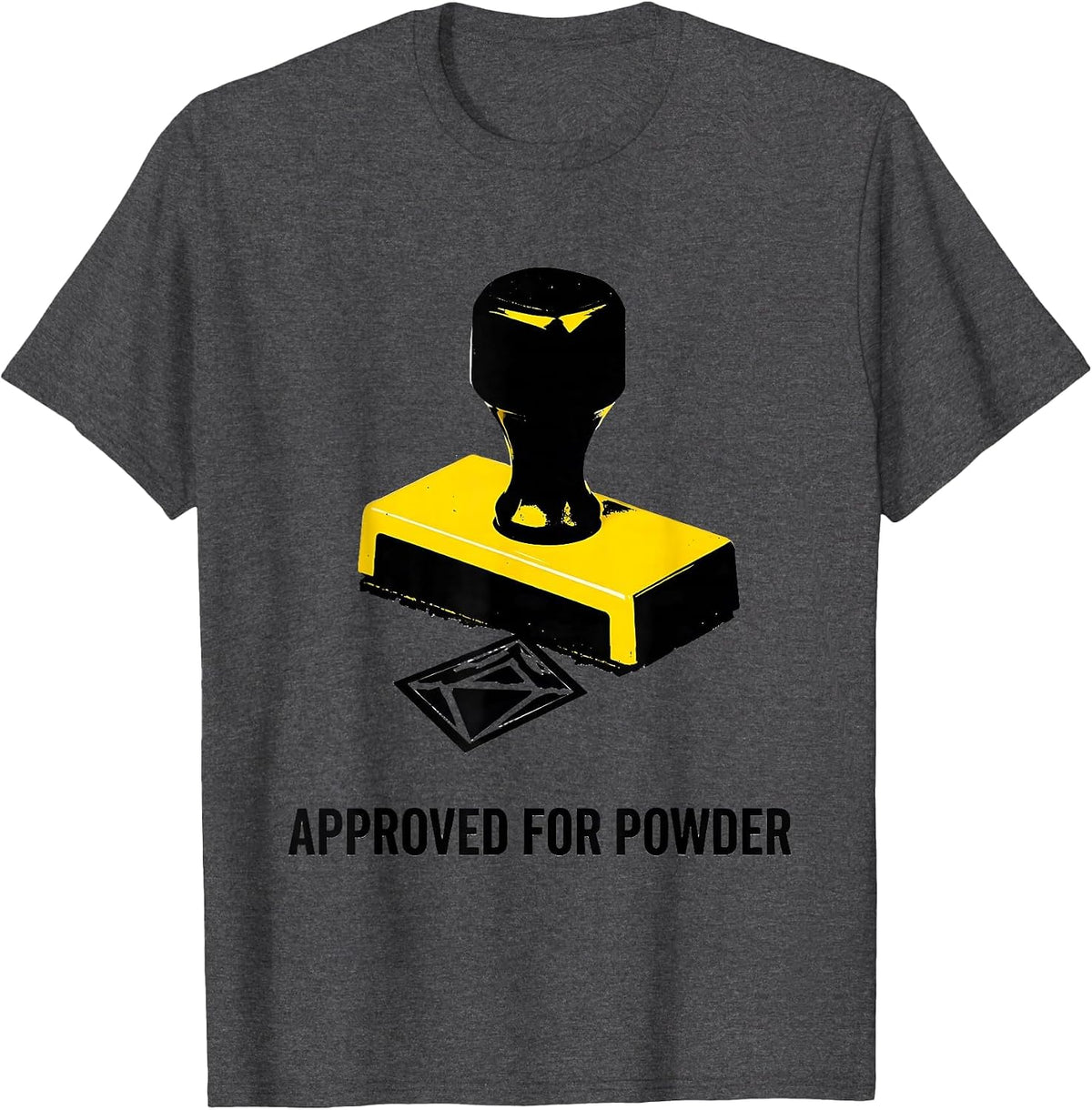Approved For Powder Funny Ski Snowboarder Gift T-Shirt - Dark Heather Grey