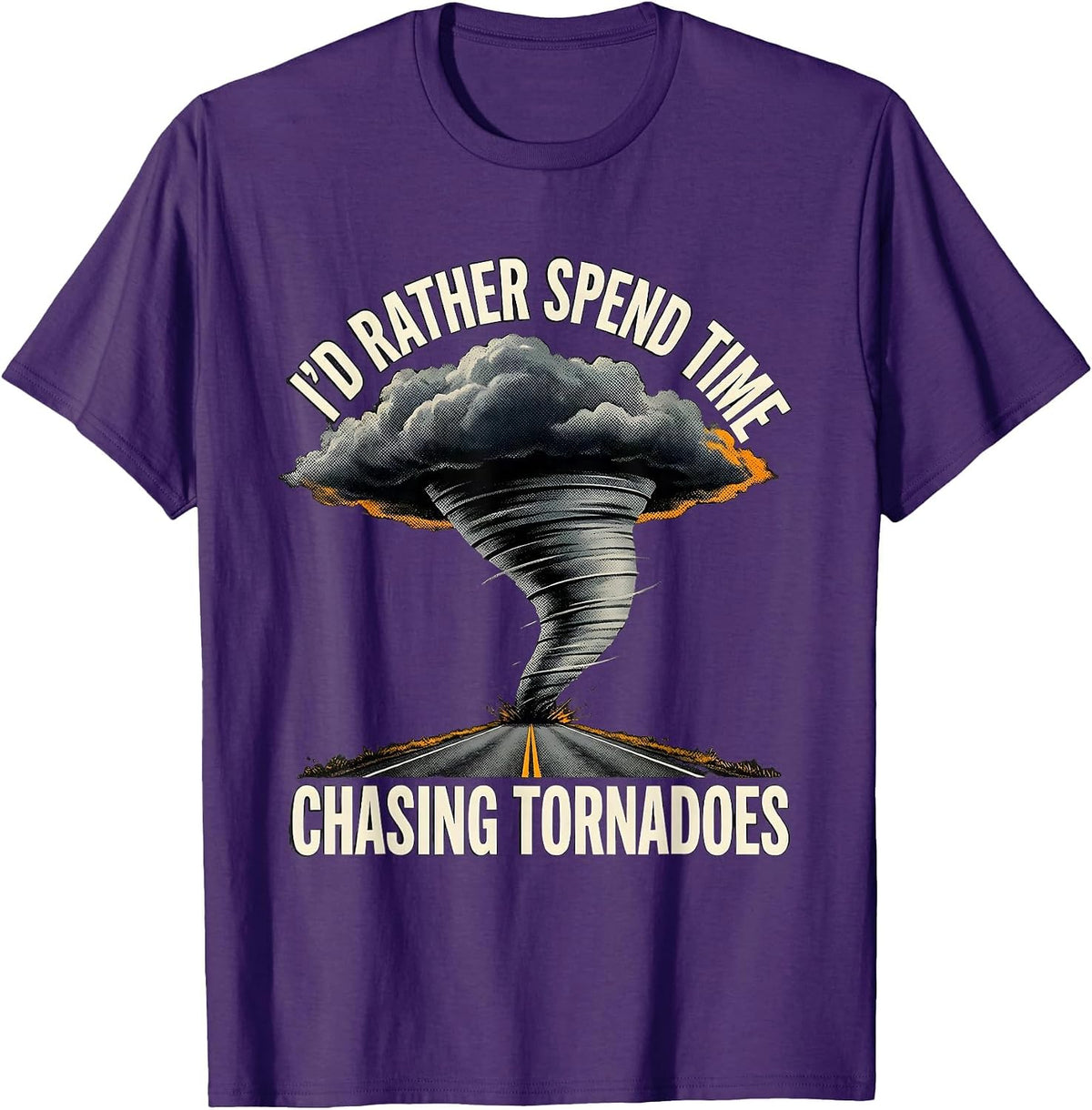 I'd Rather Spend Time Chasing Tornadoes Storm Chaser T-Shirt - Purple