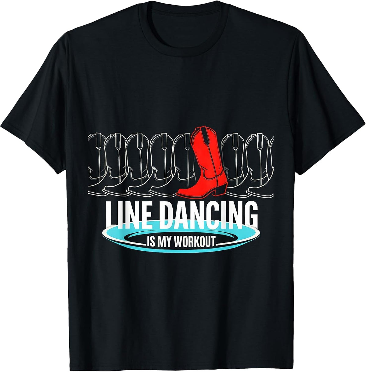 Men's Line Dancing Is My Workout Funny Dance Lover Humor T-Shirt - Black