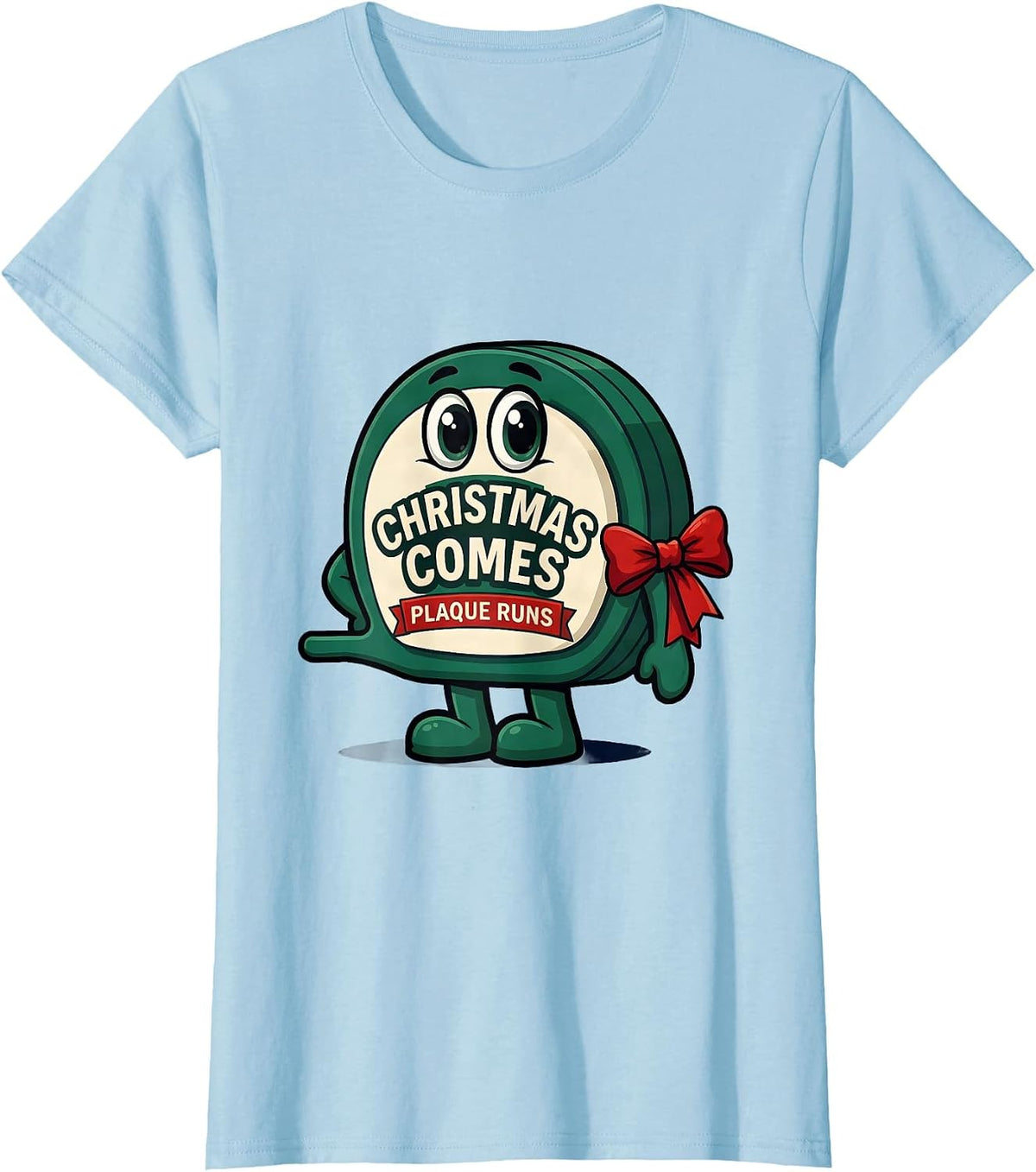 Christmas Comes Plaque Runs Funny Dentist Dental Office Gift T-Shirt - Baby Blue