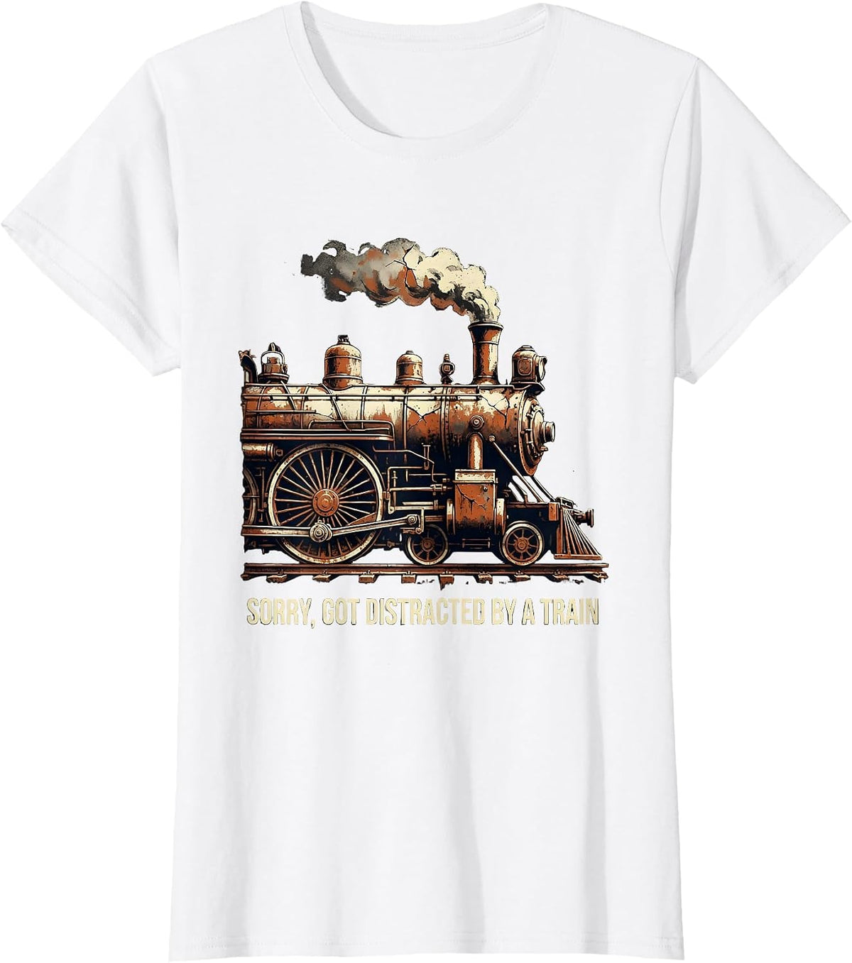 Women's Sorry Got Distracted By A Train Distressed Steam Locomotive T-Shirt - White