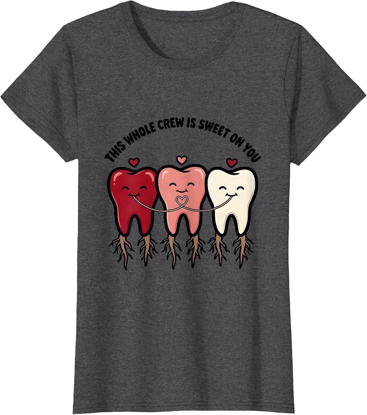 Women's This Whole Crew Is Sweet On You Funny Dental Professional T-Shirt - Dark Heather Grey