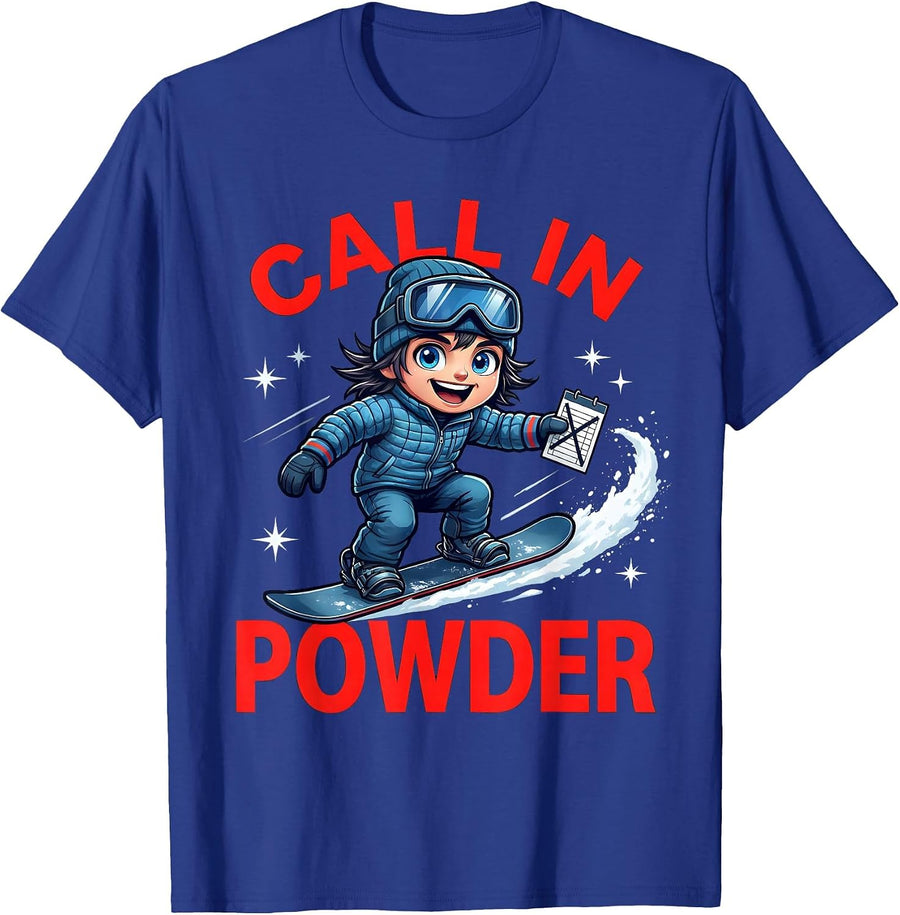 CALL IN POWDER Funny Snowboarder Ski Lover Winter Trip T-Shirt - Royal Blue