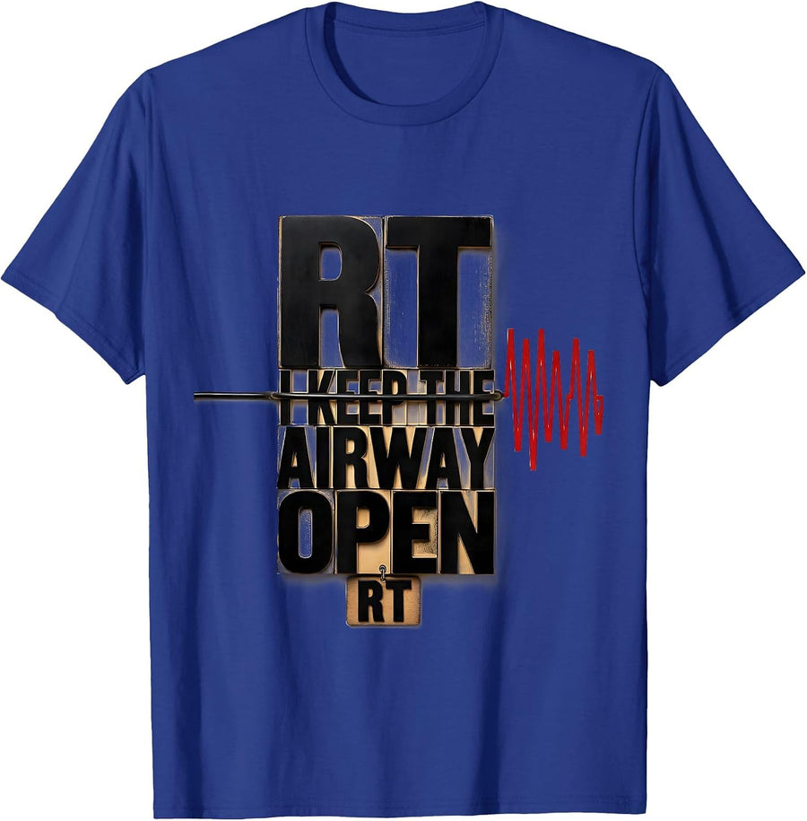 RT: I Keep The Airway Open Funny Respiratory Therapist RT T-Shirt - Royal Blue