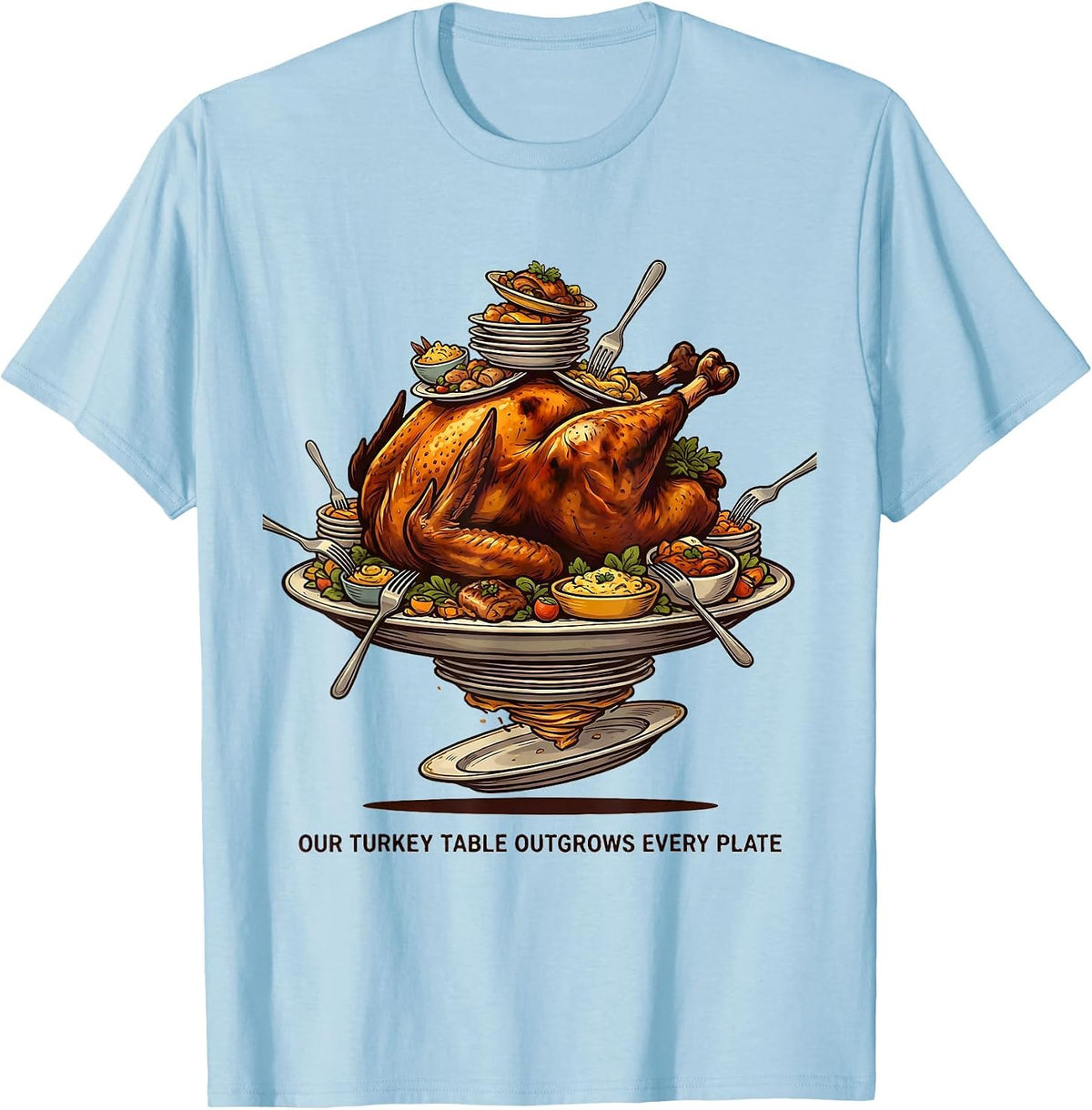 Men's Our Turkey Table Outgrows Every Plate Funny Thanksgiving T-Shirt - Baby Blue