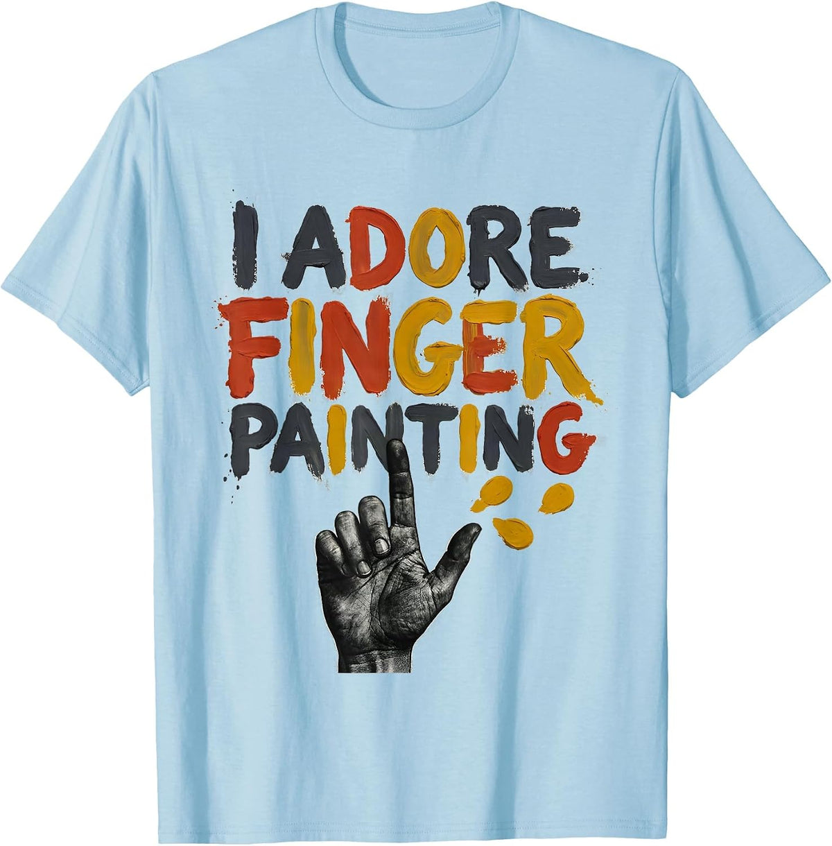 I Adore Finger Painting Funny Couples Art Teacher Dirty T-Shirt - Baby Blue