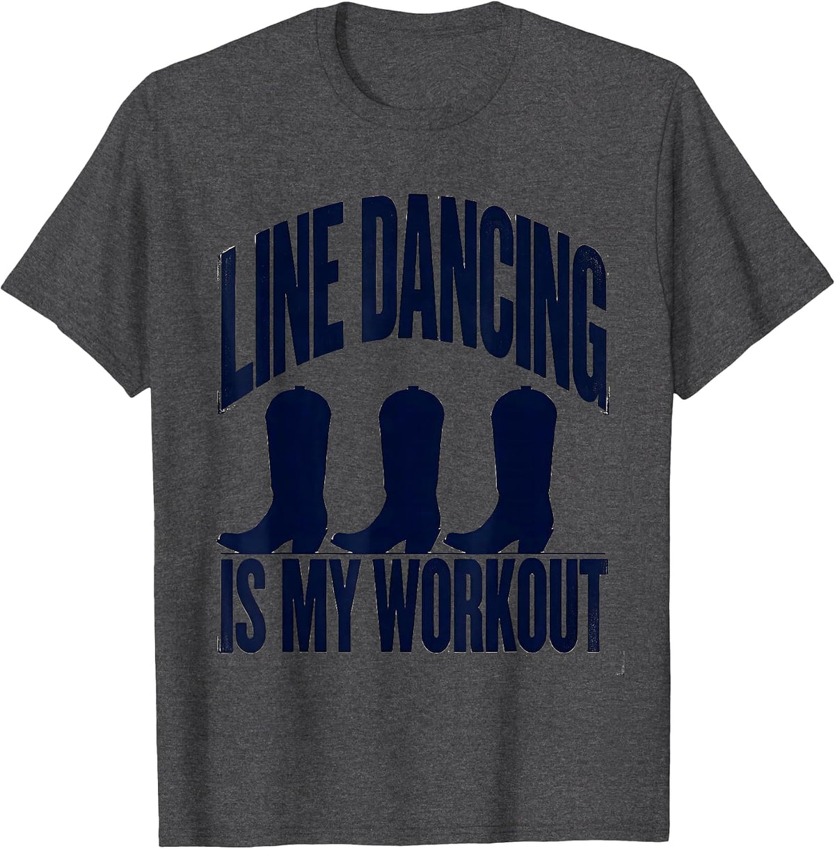 Men's Line Dancing Is My Workout Funny Dance Lover Humor T-Shirt - Dark Heather Grey
