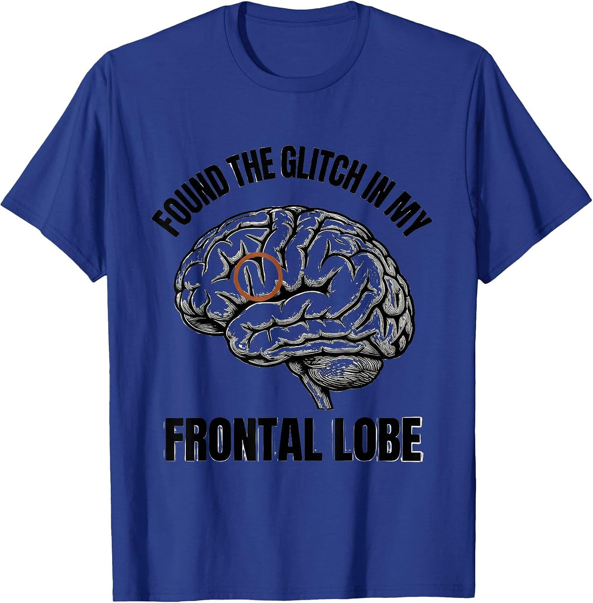 Found The Glitch In My Frontal Lobe Funny Science Student T-Shirt - Royal Blue