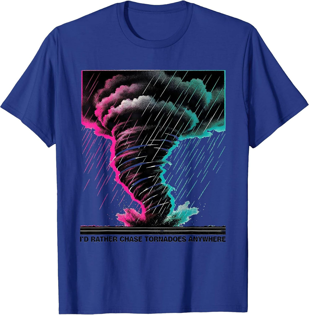 Men's I'd Rather Chase Tornadoes Anywhere Risograph Storm Chaser T-Shirt - Royal Blue