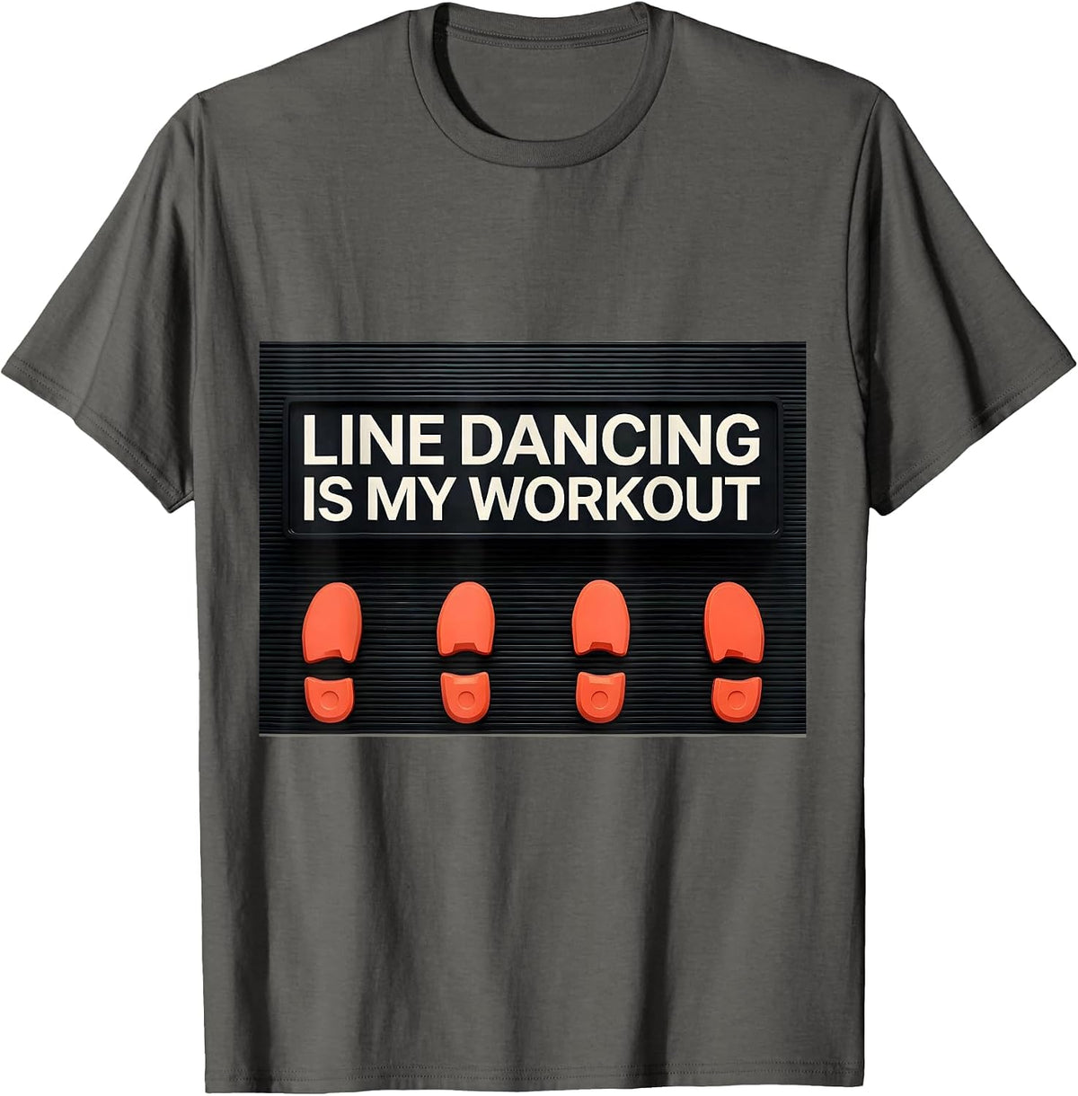 Line Dancing Is My Workout Funny Dance Lover Humor T-Shirt - Asphalt Grey