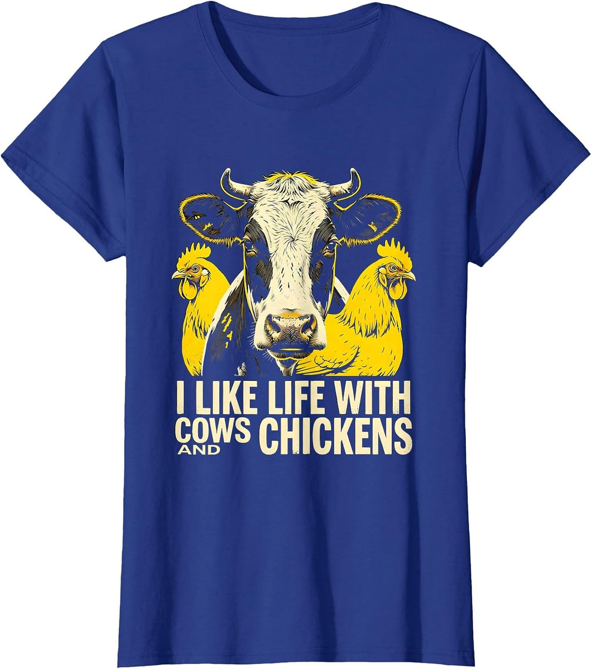 Women's I Like Life With Cows And Chickens Funny Farm Animal Humor T-Shirt - Royal Blue