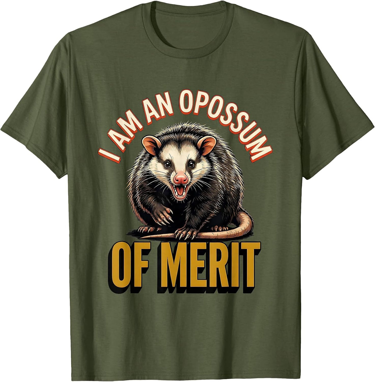 Men's I Am An Opossum Of Merit Funny Opossum Trash Panda Meme T-Shirt - Olive Green